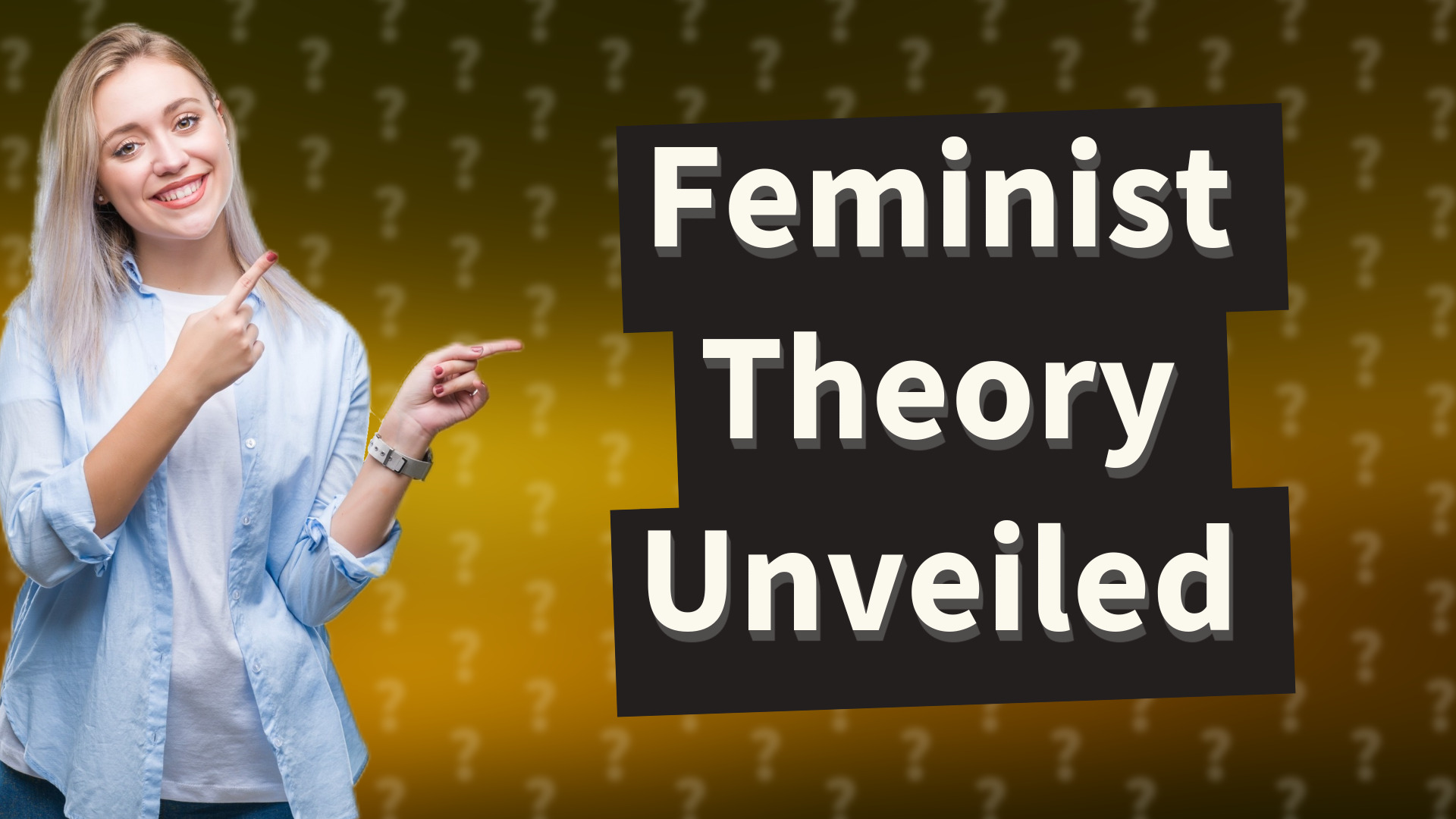 Feminist Theory Unveiled