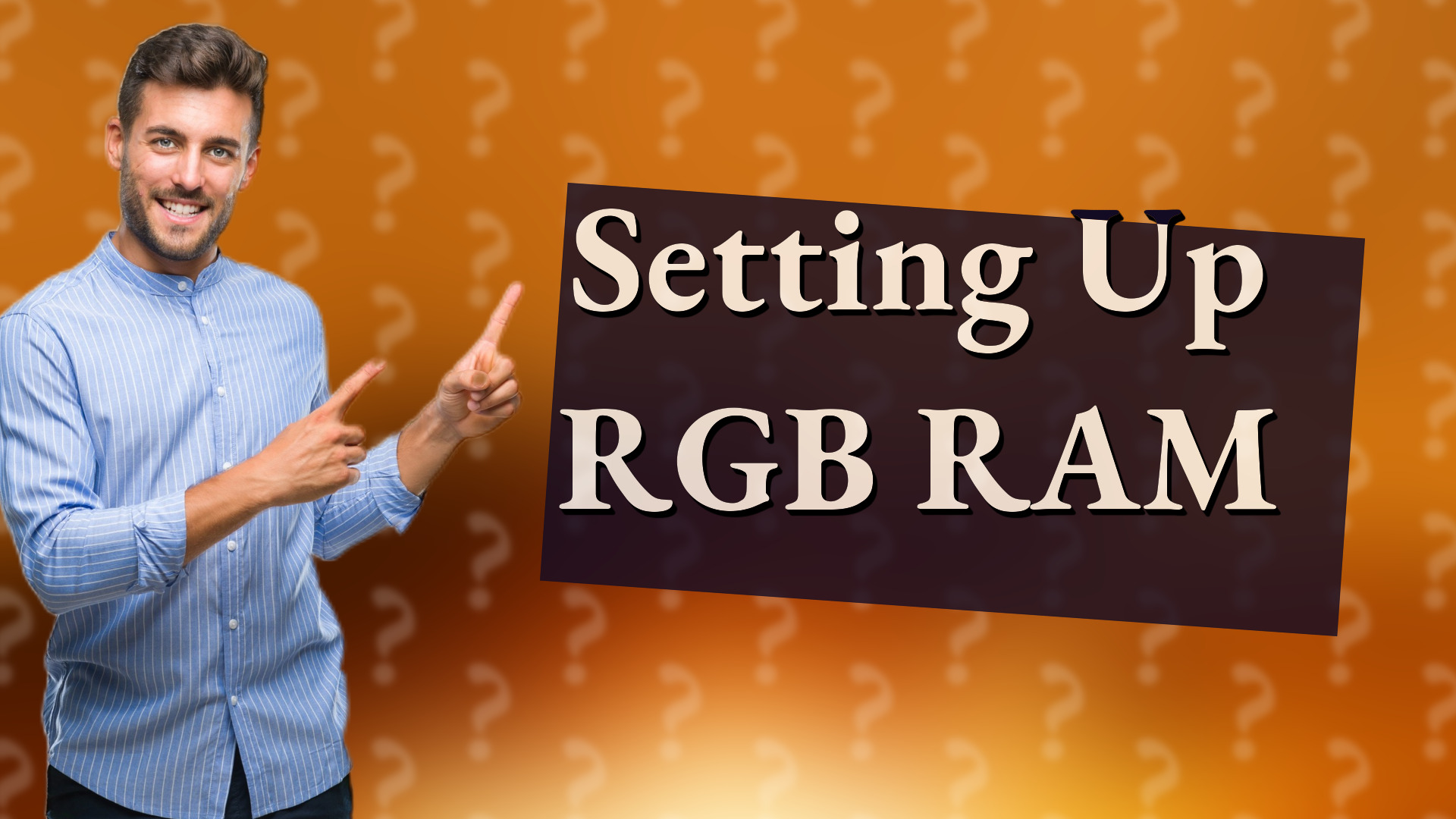 Setting Up RGB RAM
