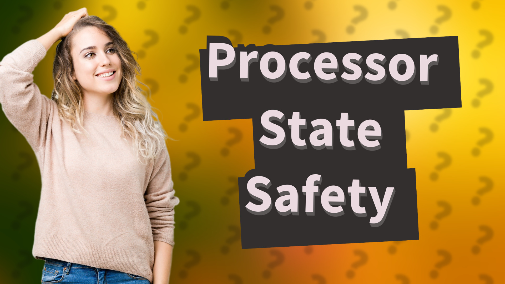 Processor State Safety