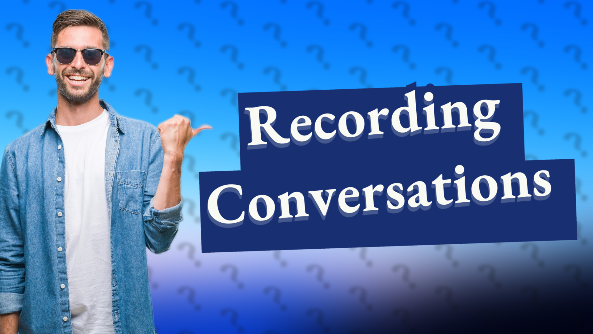 Recording Conversations