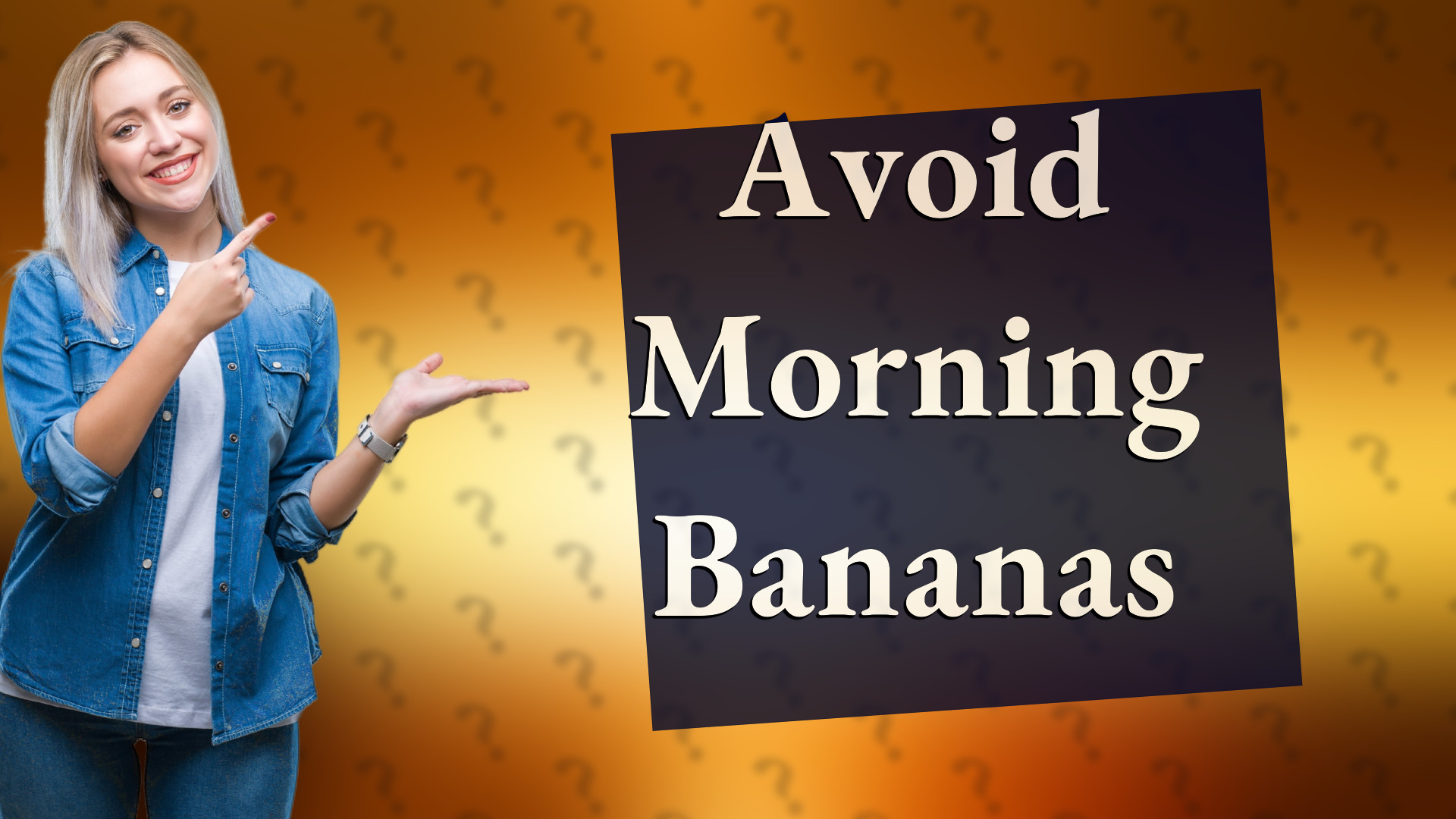 Avoid Morning Bananas