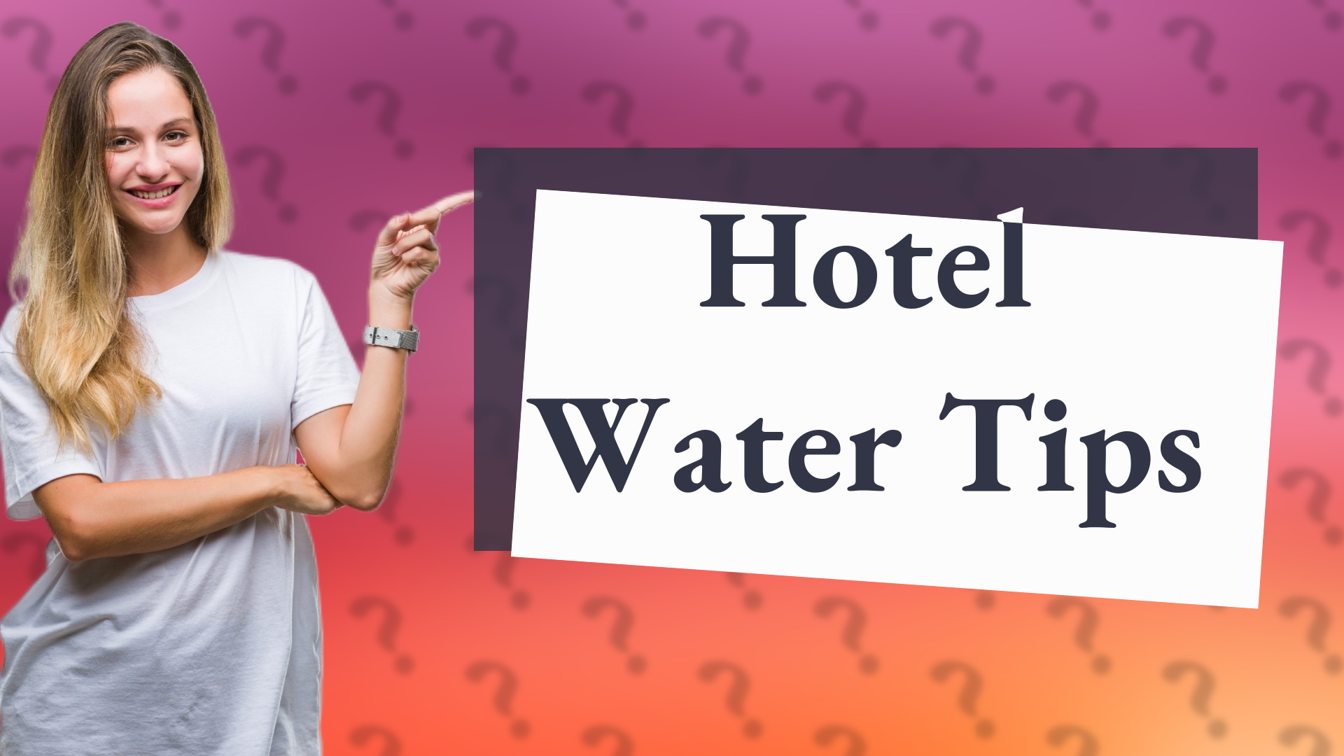 Hotel Water Tips