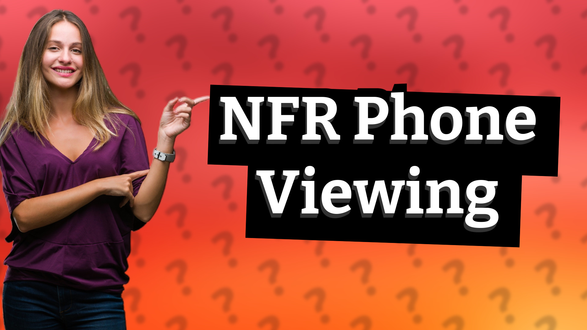 NFR Phone Viewing