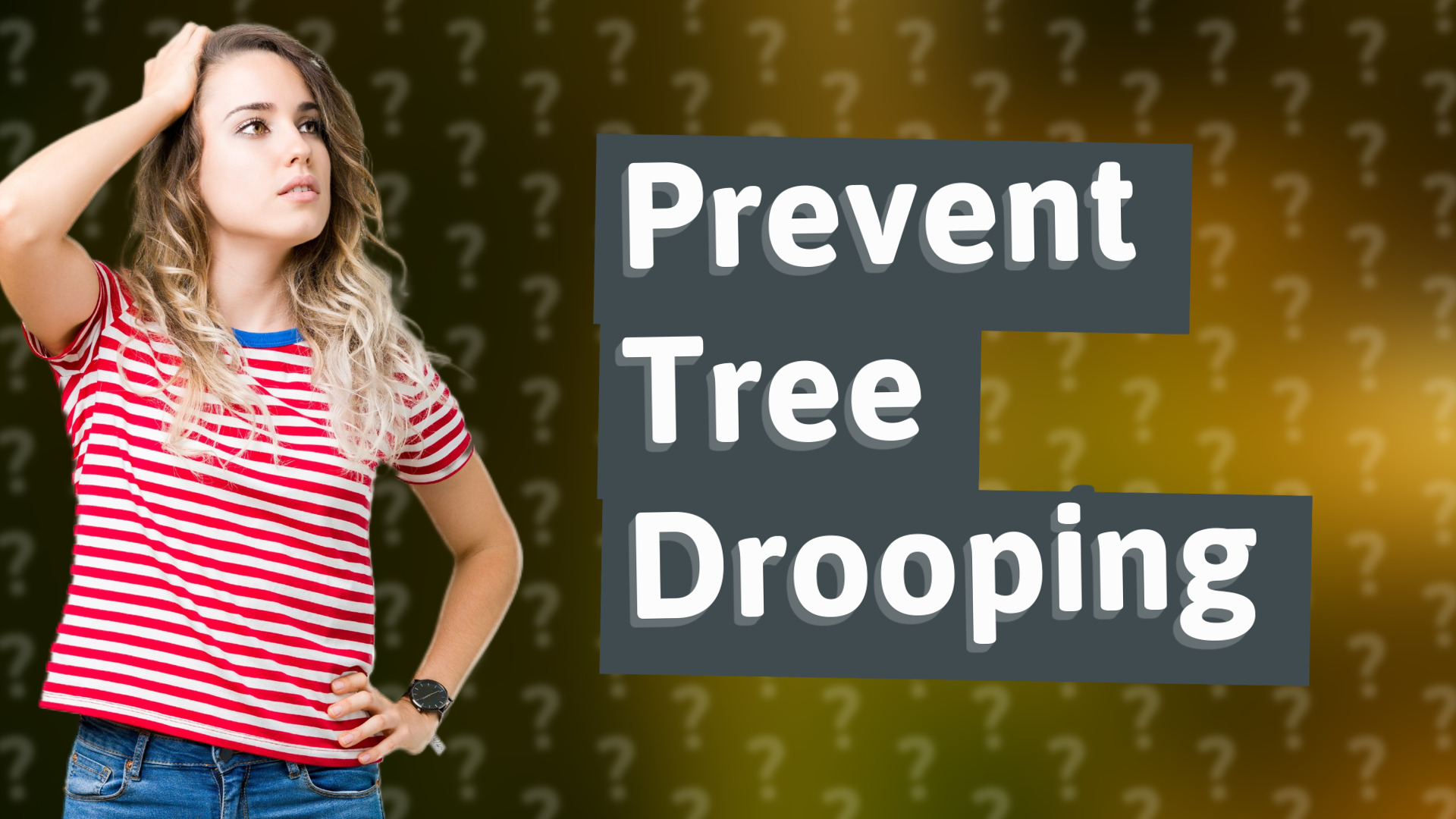 Prevent Tree Drooping
