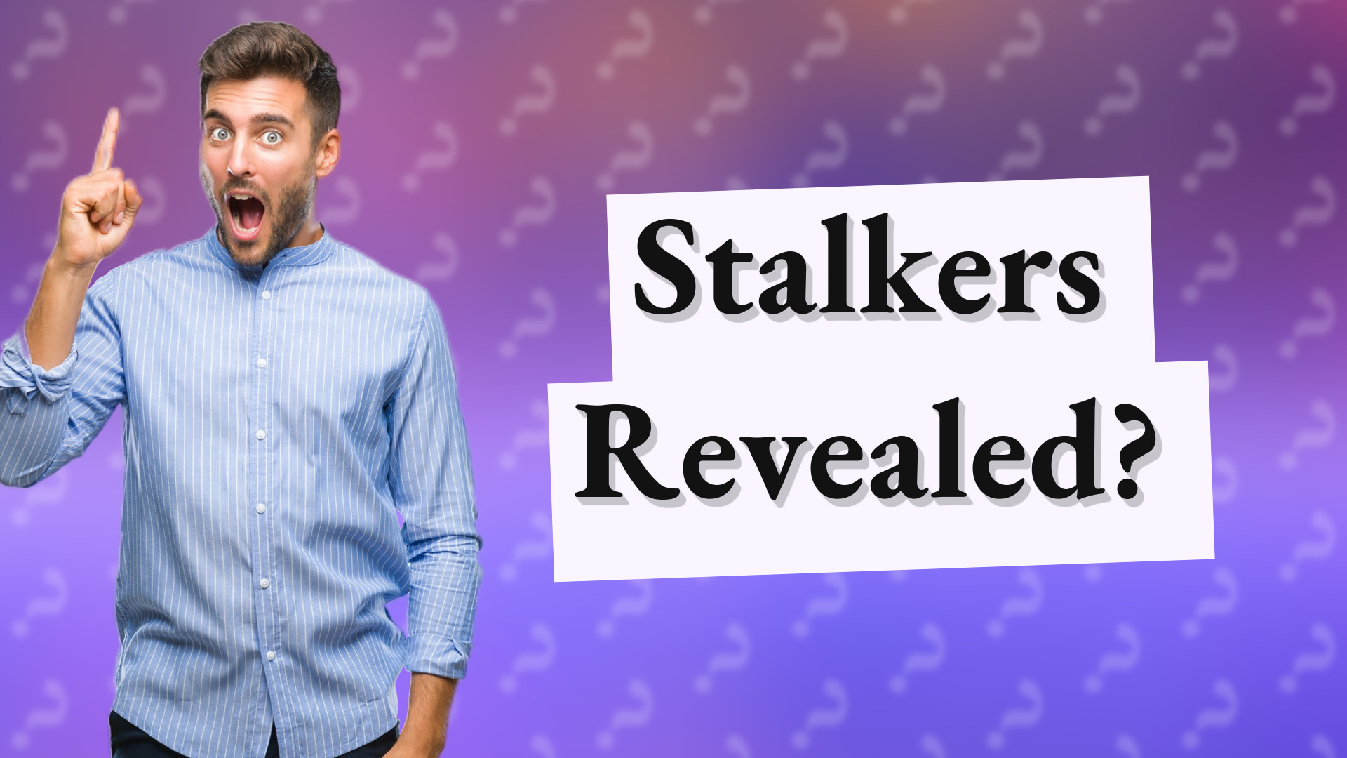 Stalkers Revealed?