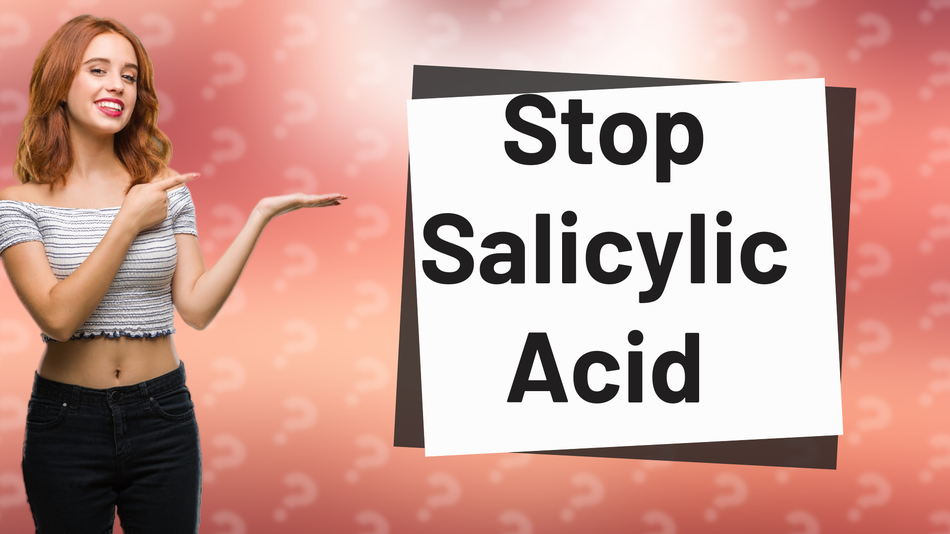 Stop Salicylic Acid