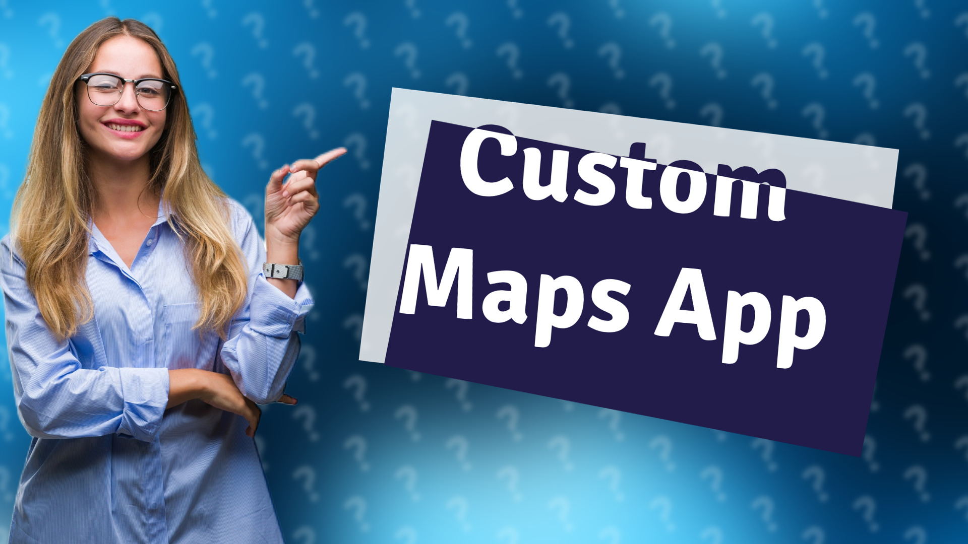 Custom Maps App