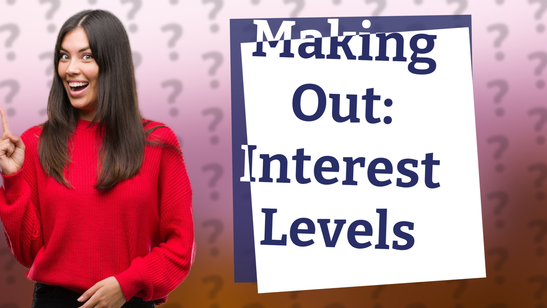 Making Out: Interest Levels