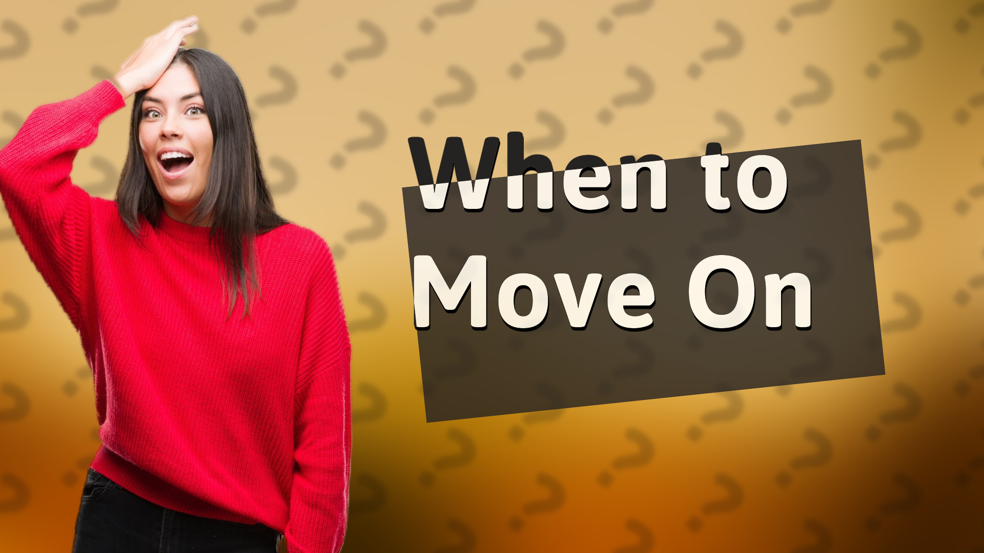 When to Move On