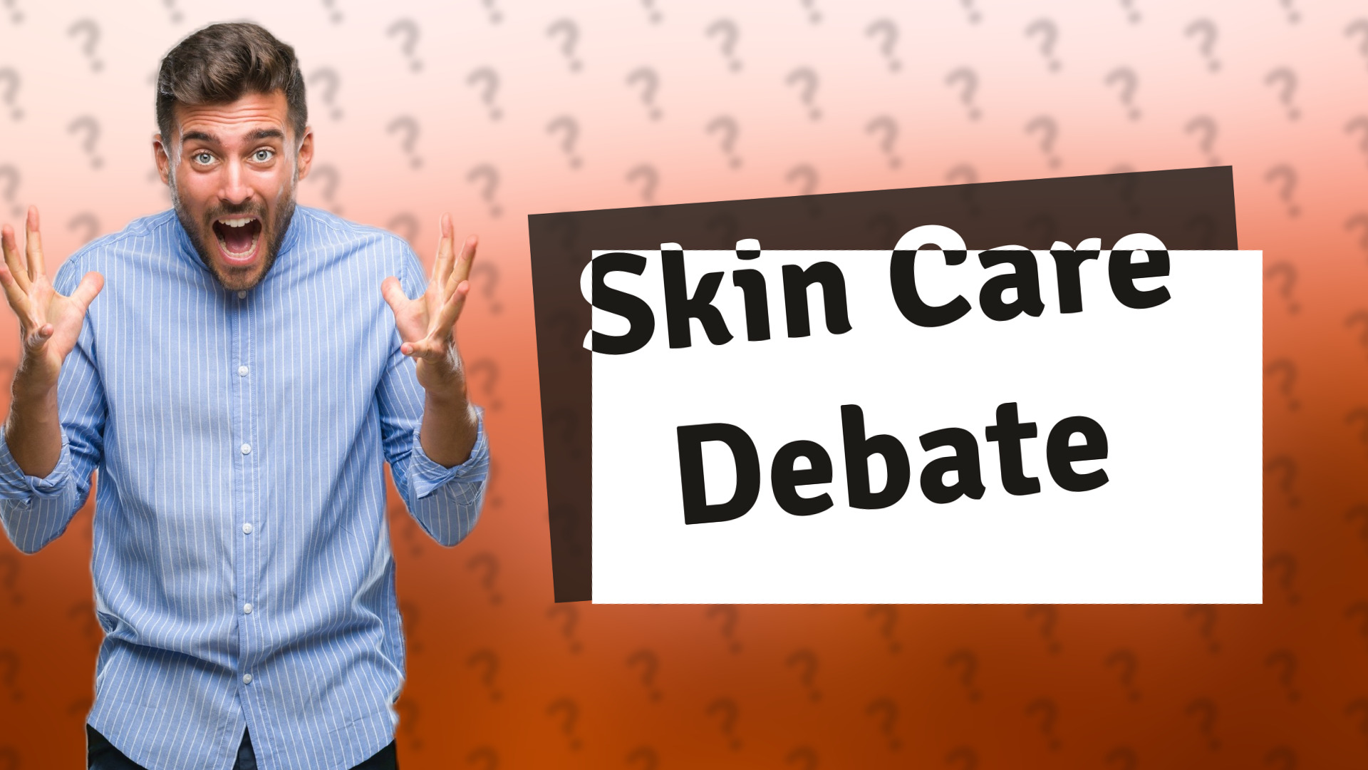 Skin Care Debate