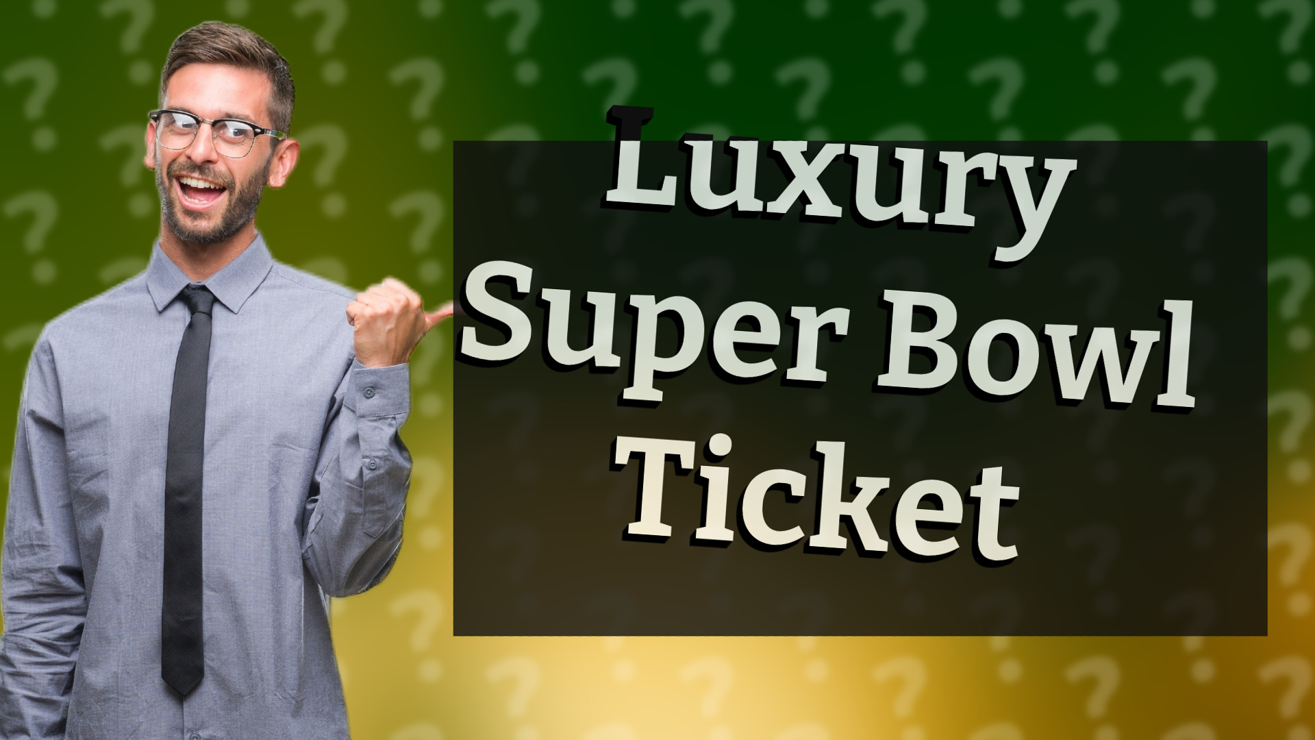 Luxury Super Bowl Ticket