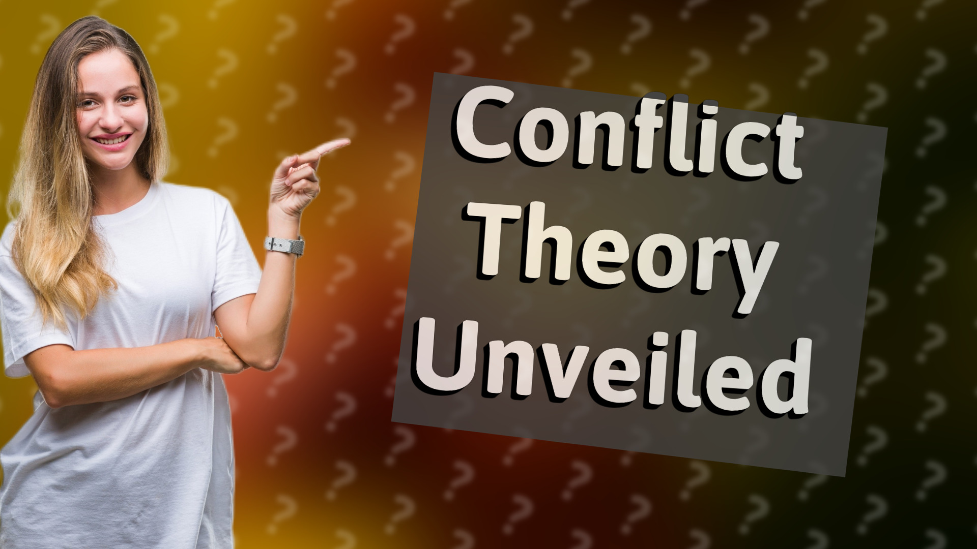 Conflict Theory Unveiled