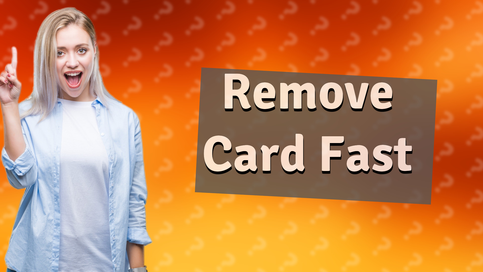 Remove Card Fast