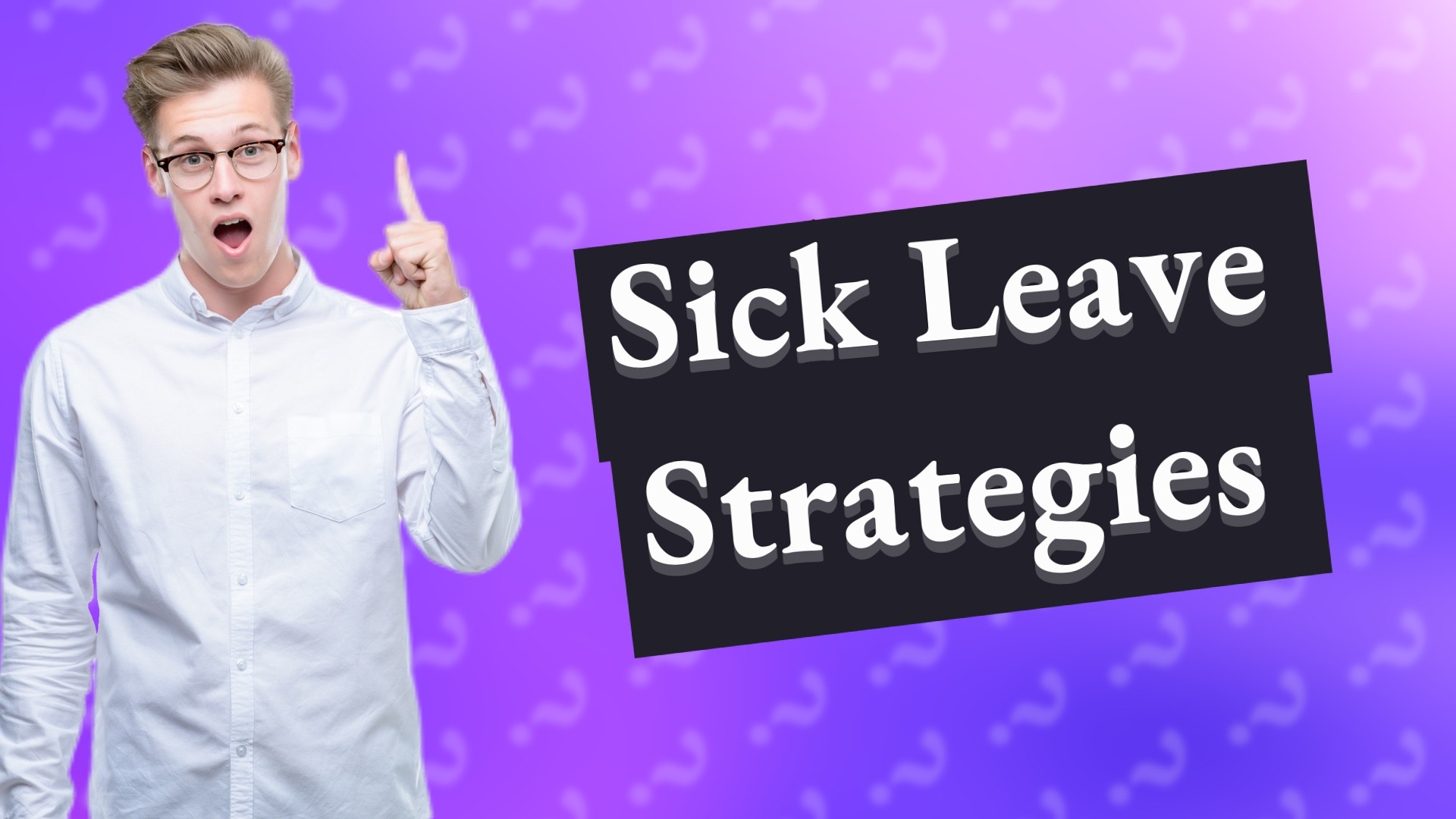 Sick Leave Strategies