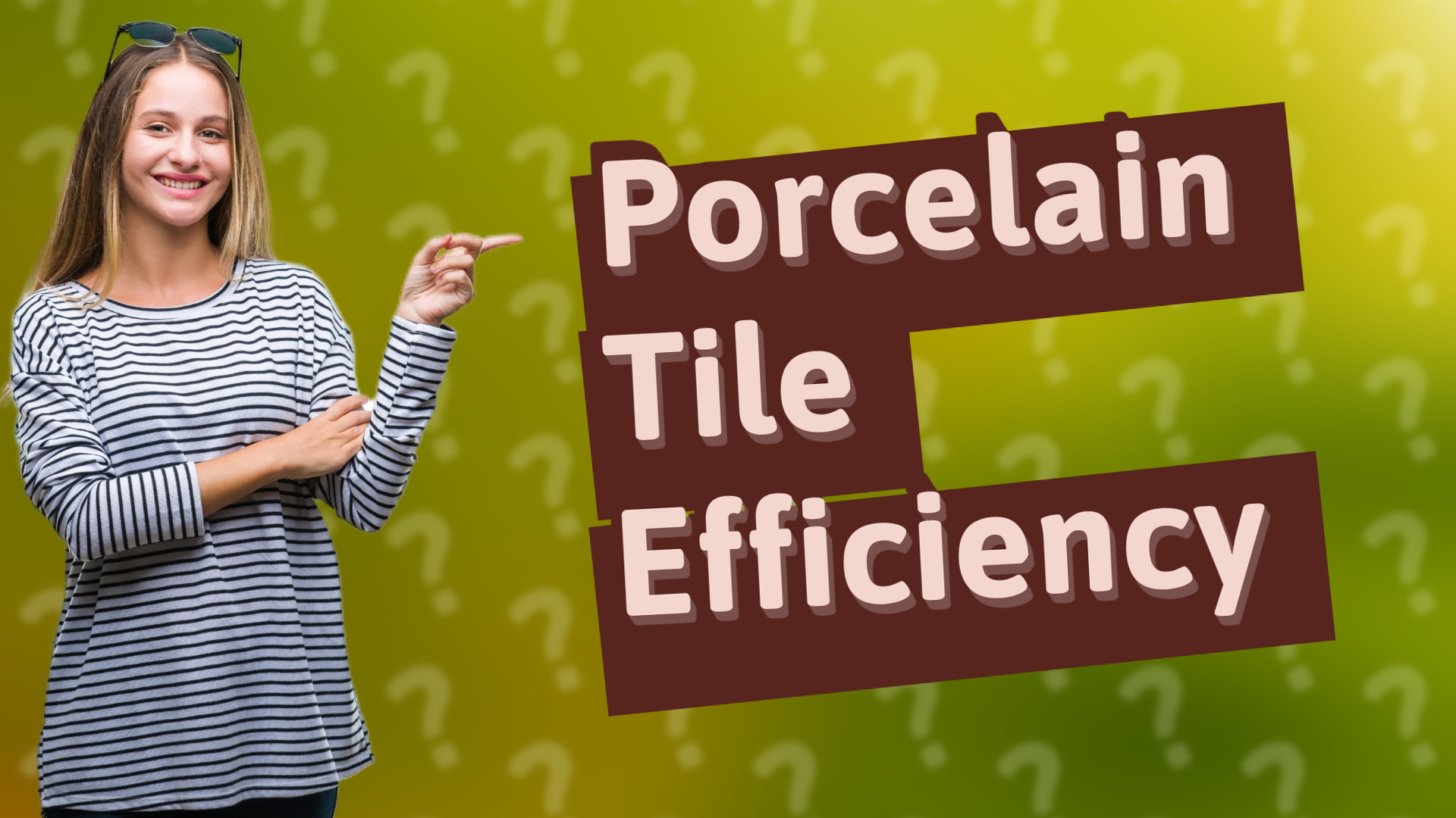 Porcelain Tile Efficiency