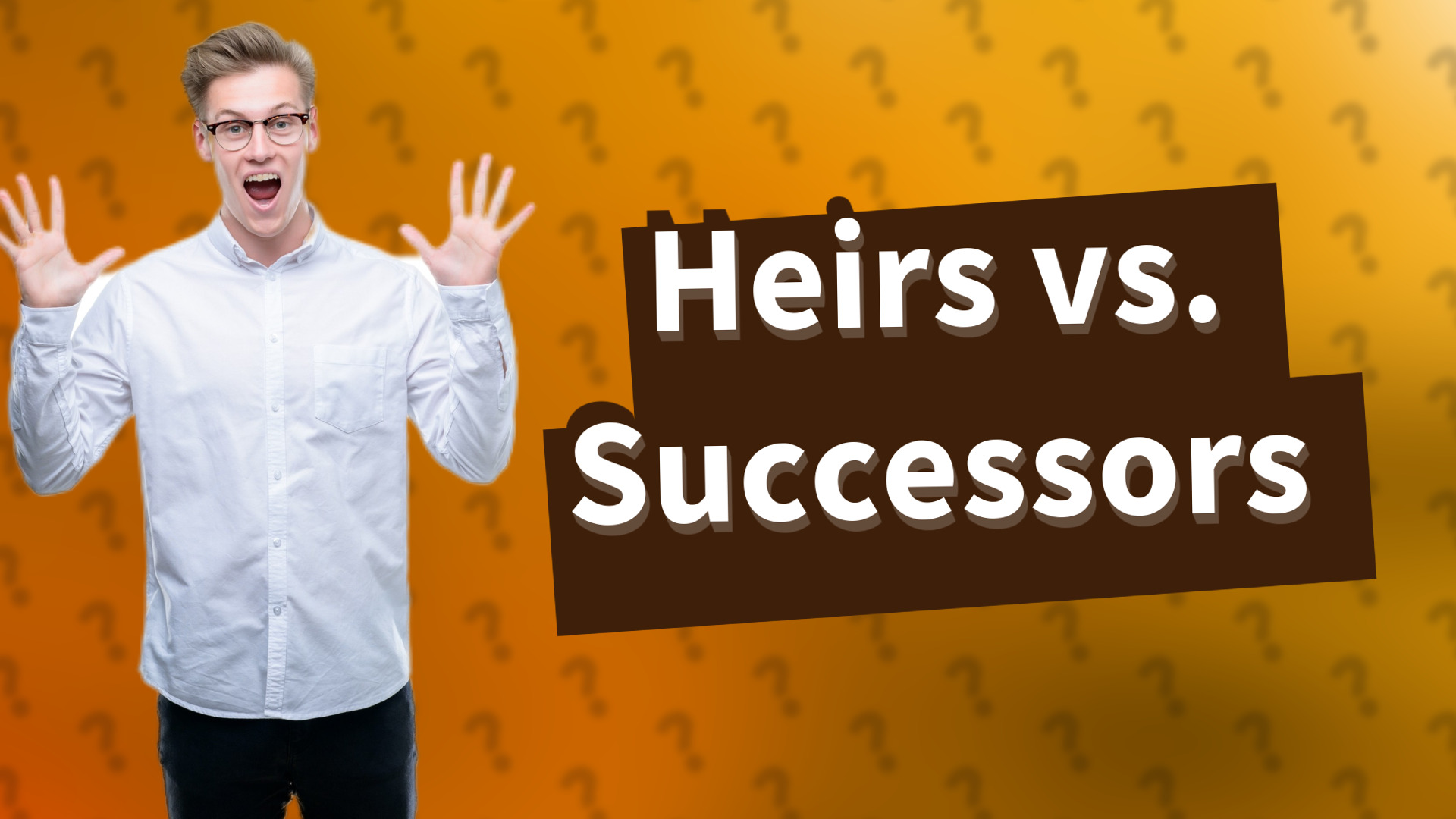 Heirs vs. Successors