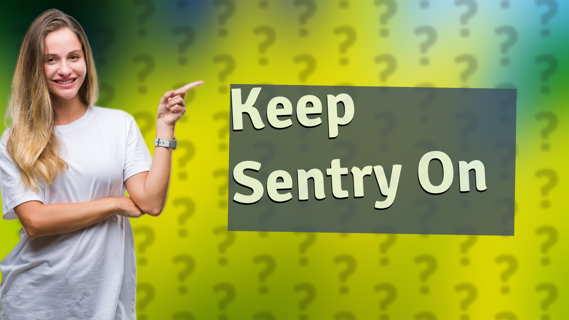 Keep Sentry On