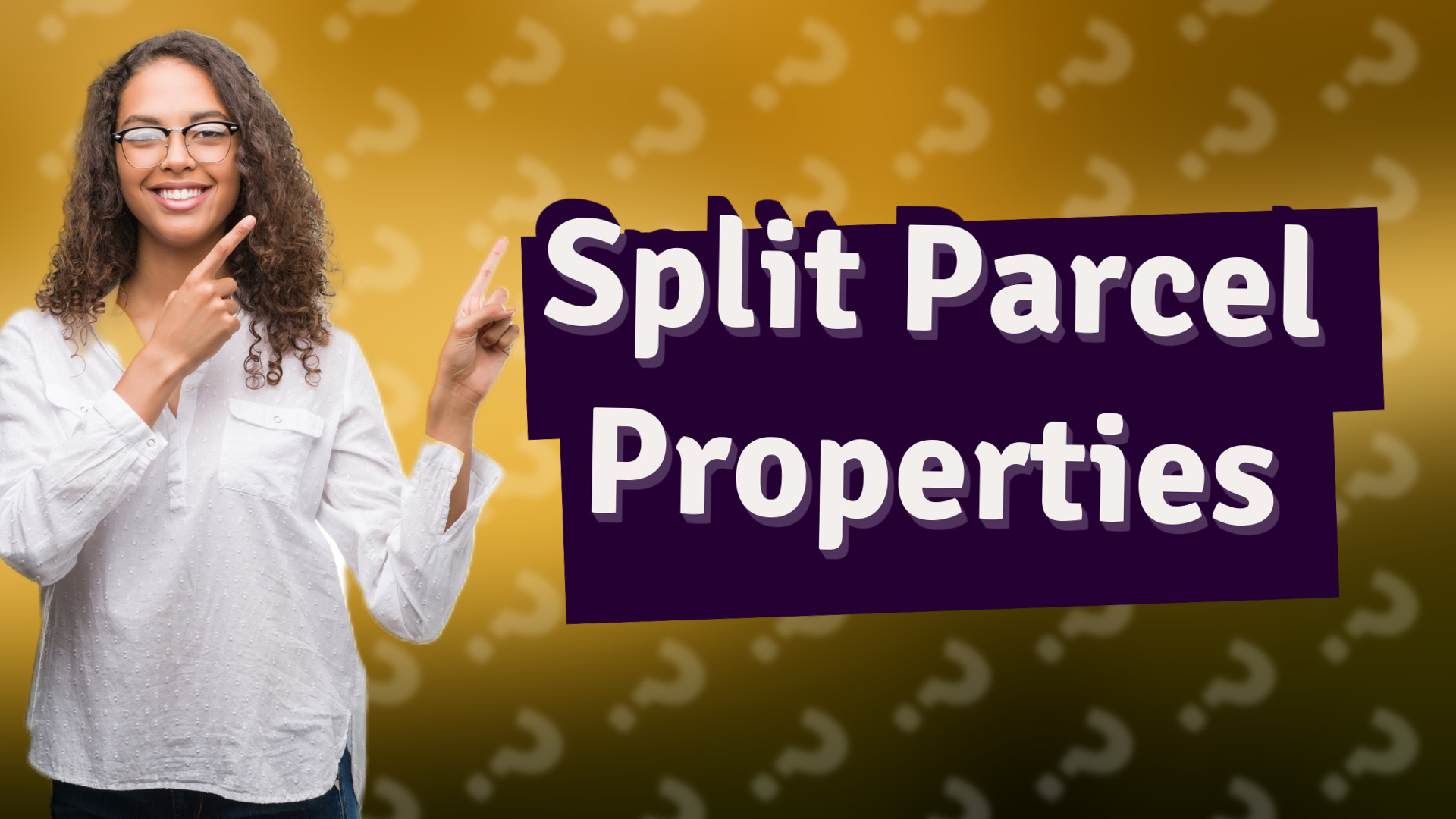 Split Parcel Properties