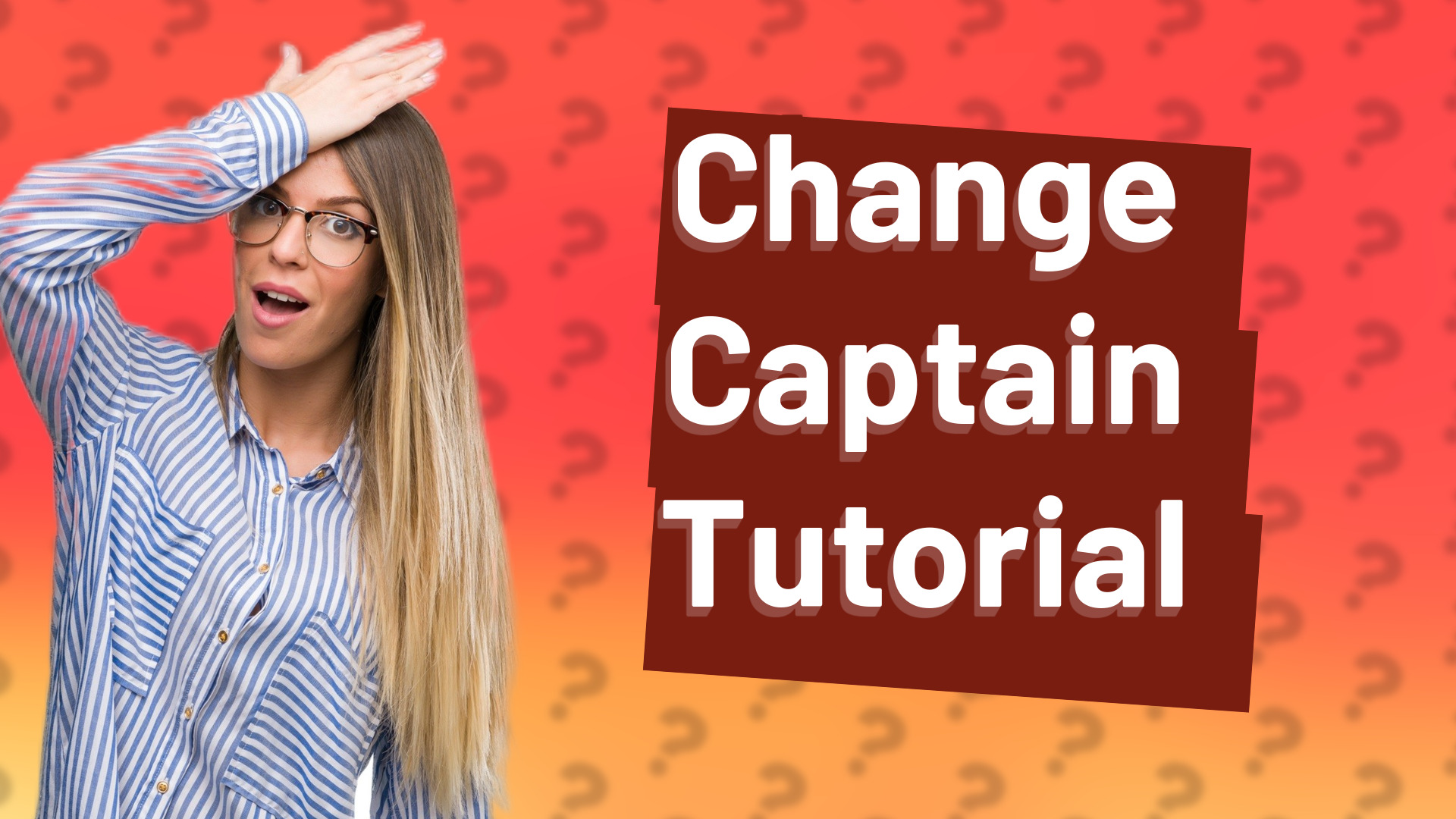Change Captain Tutorial