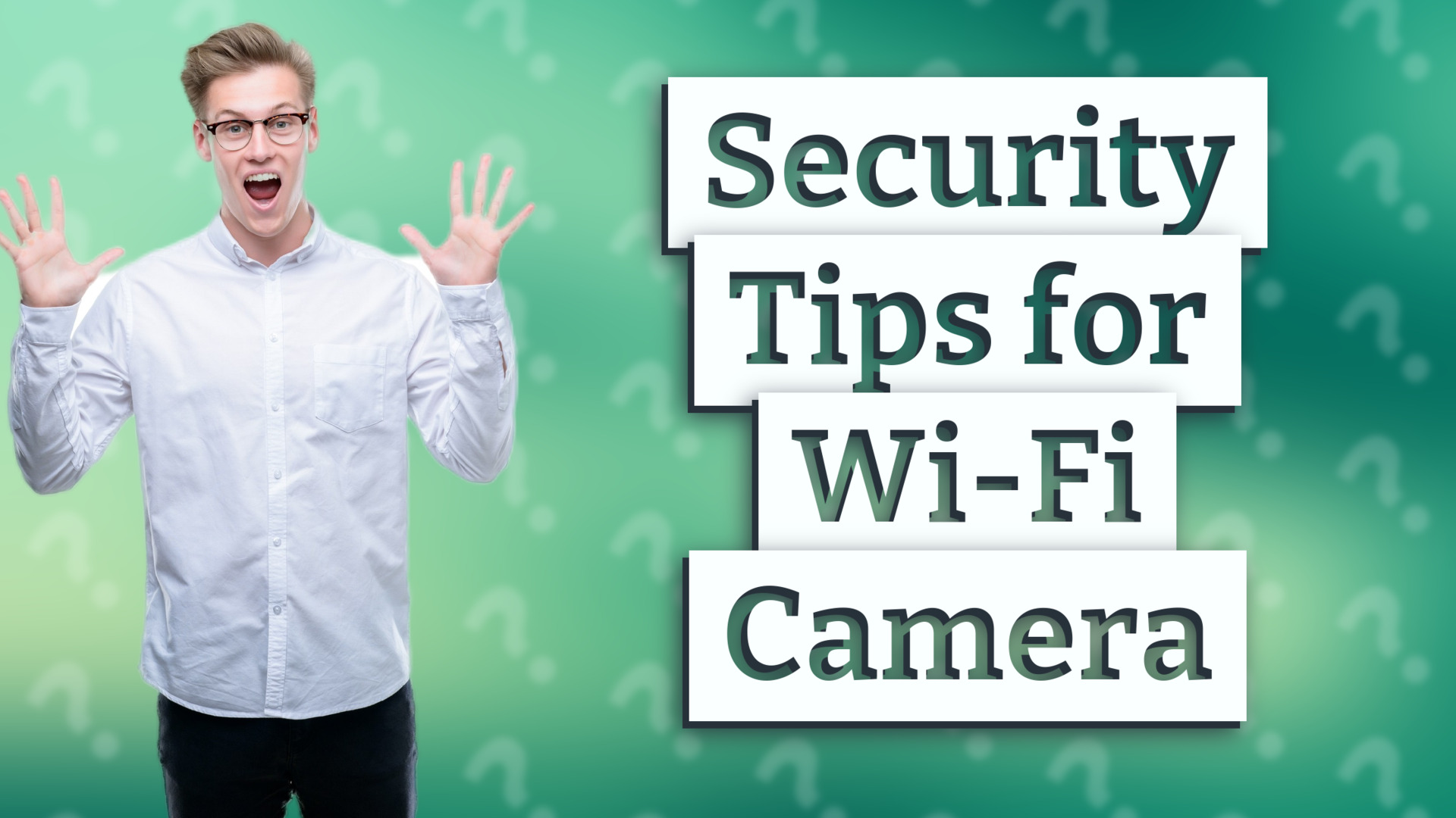 Security Tips for Wi-Fi Camera