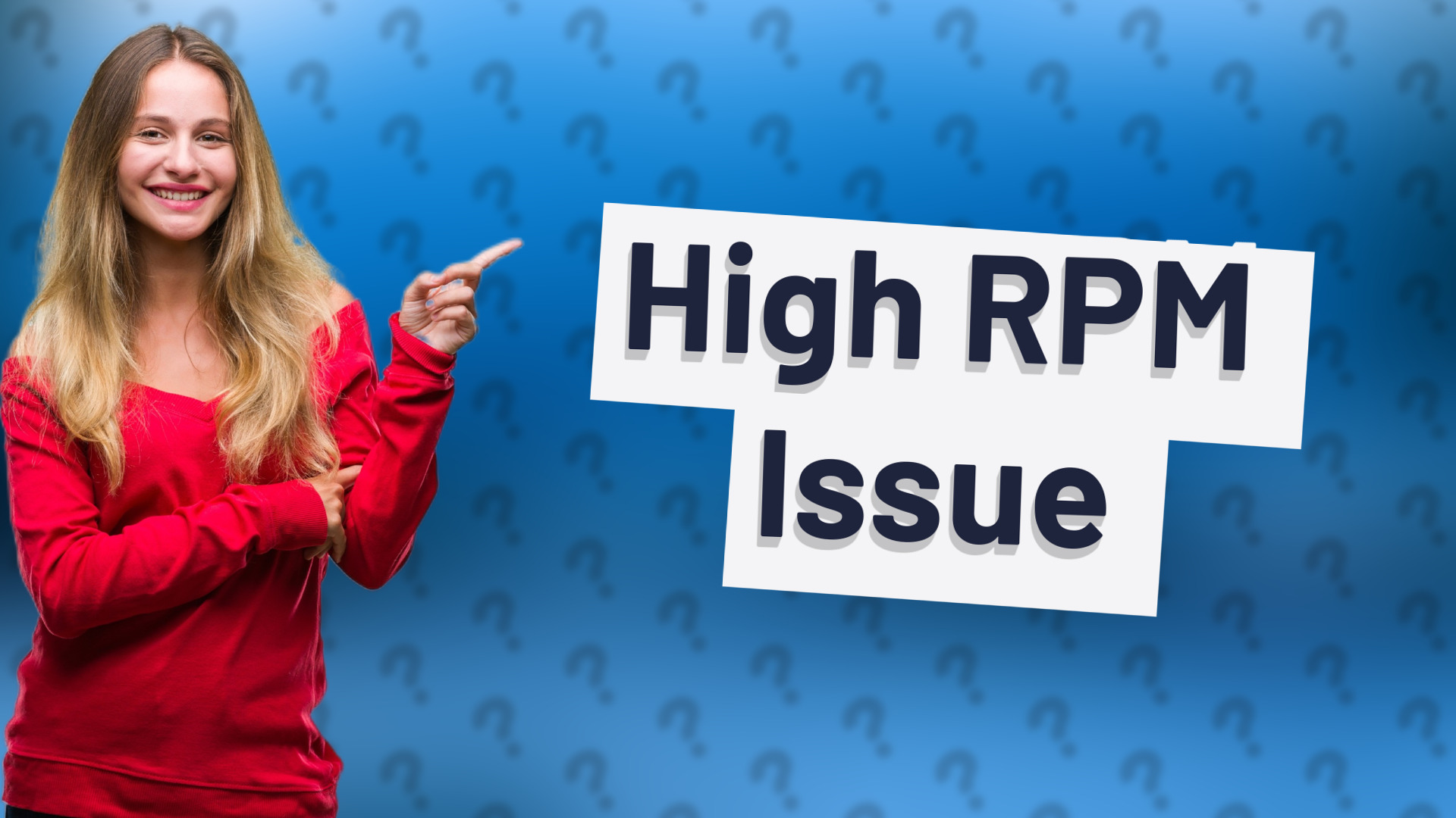 High RPM Issue