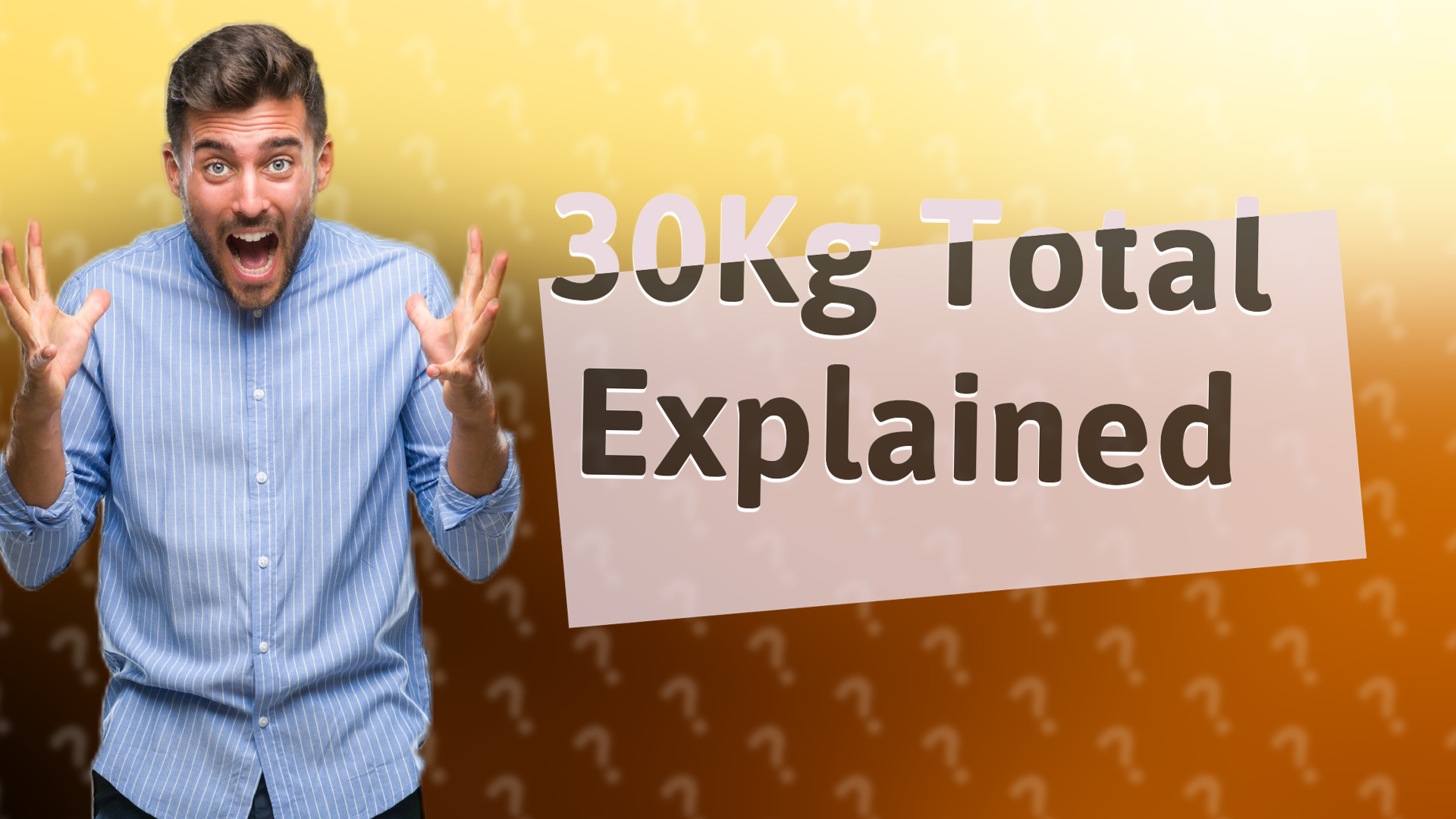 30Kg Total Explained