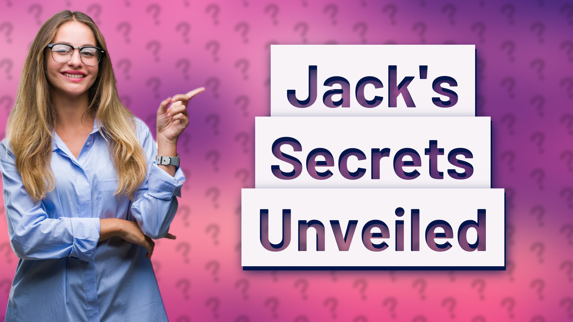 Jack's Secrets Unveiled