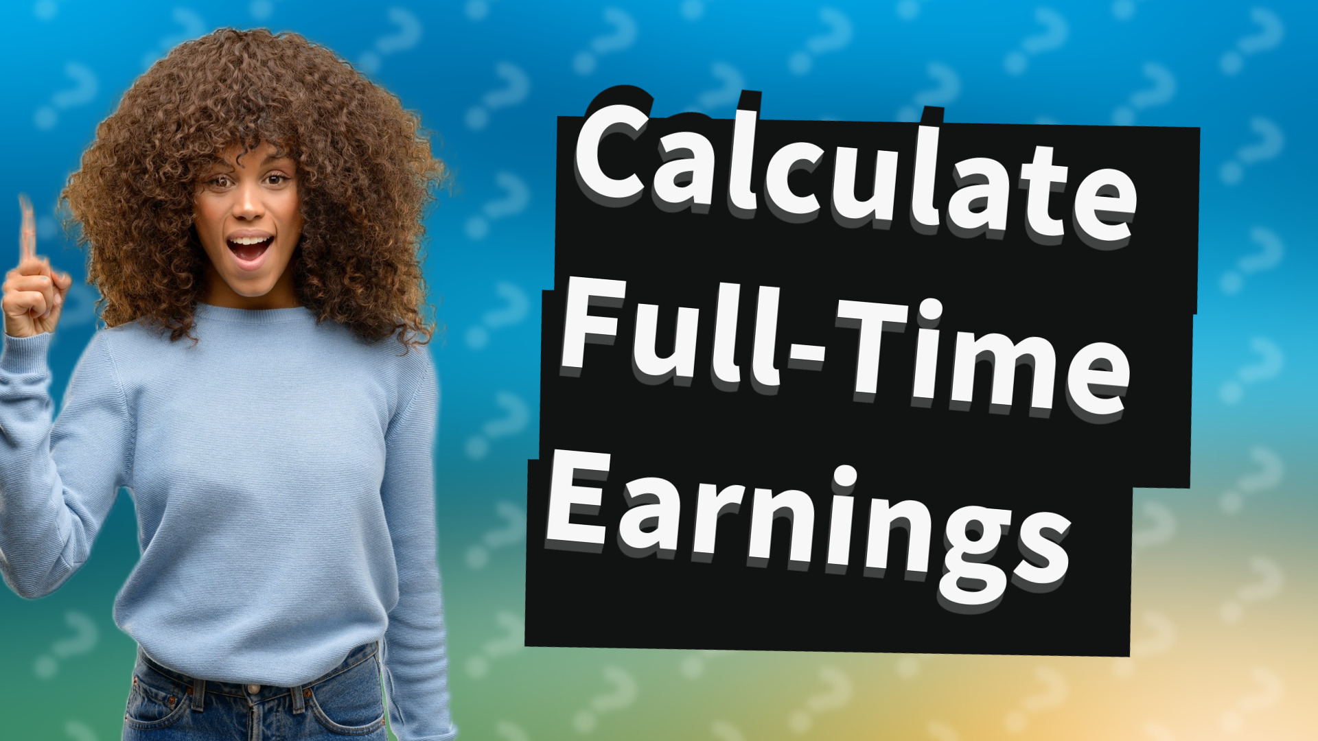Calculate Full-Time Earnings
