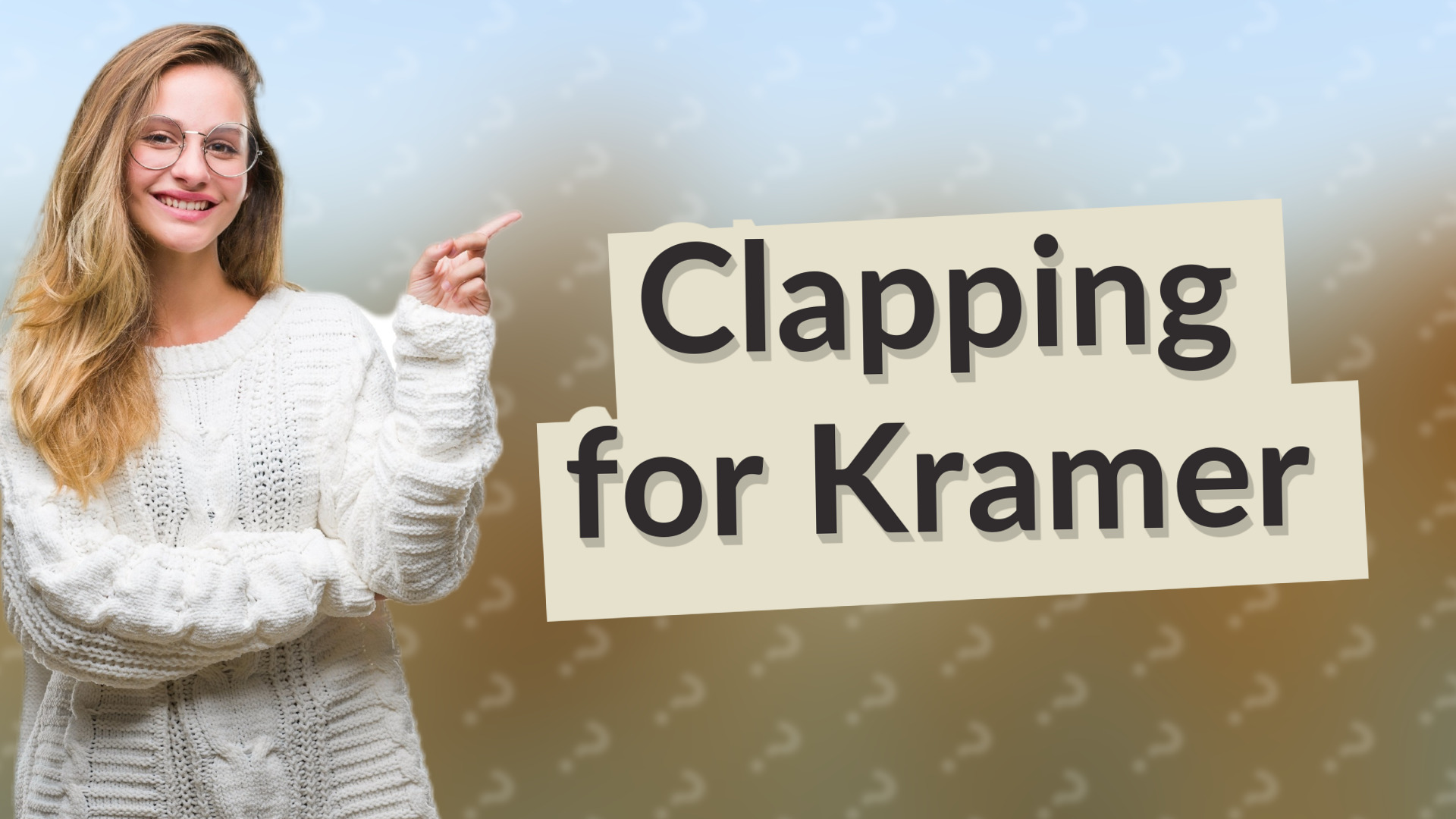 Clapping for Kramer