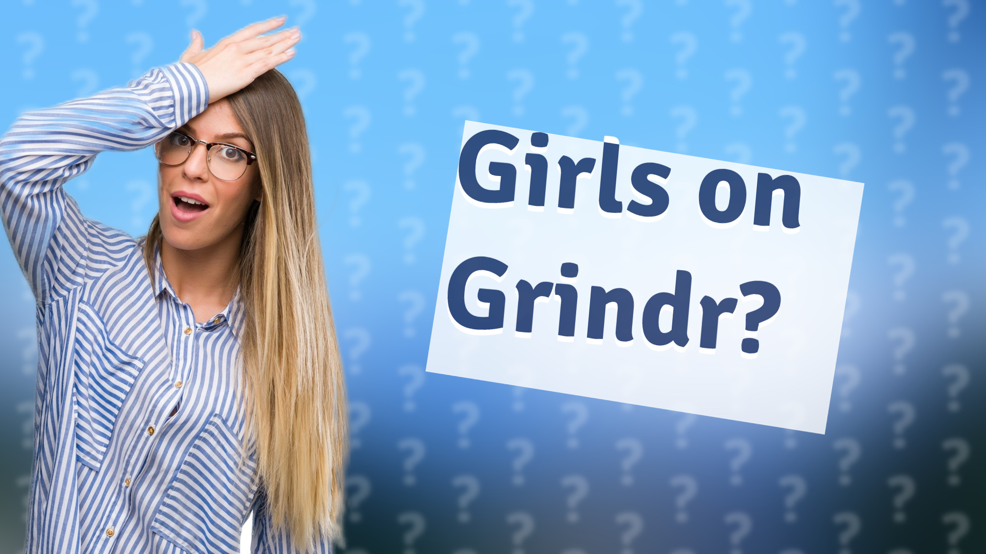 Girls on Grindr?
