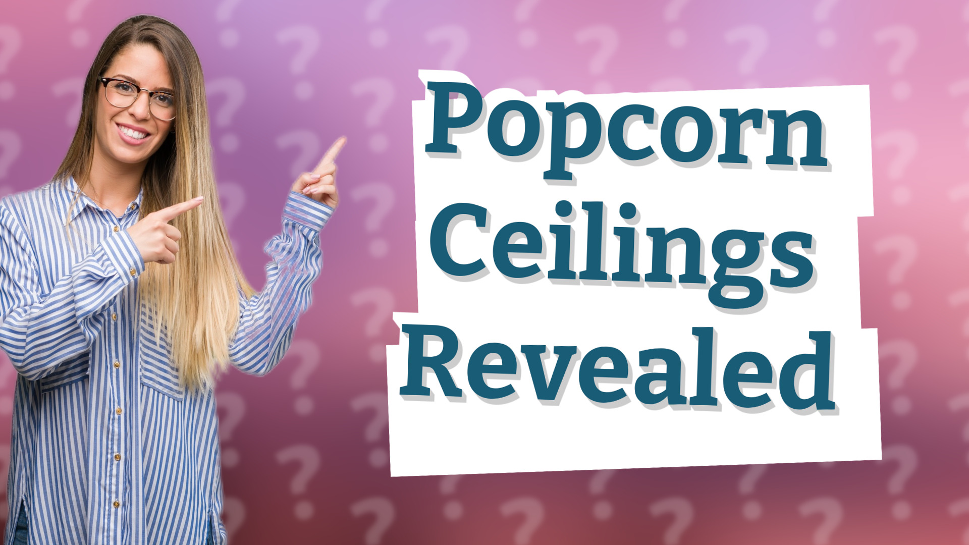 Popcorn Ceilings Revealed