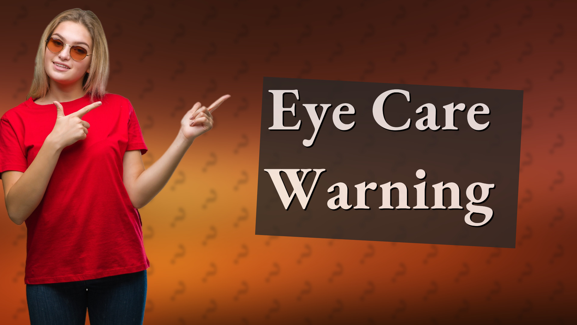 Eye Care Warning