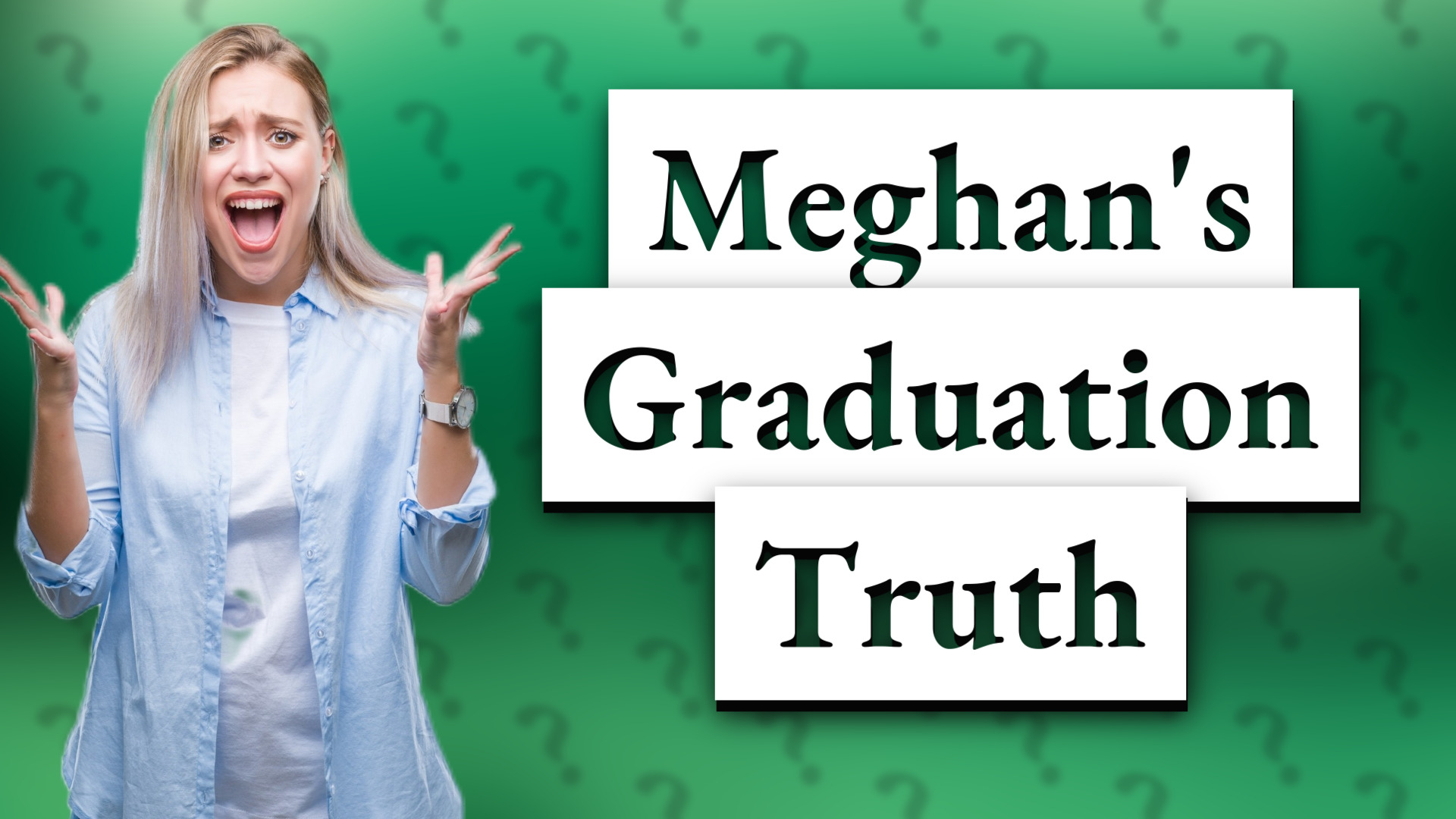 Meghan's Graduation Truth