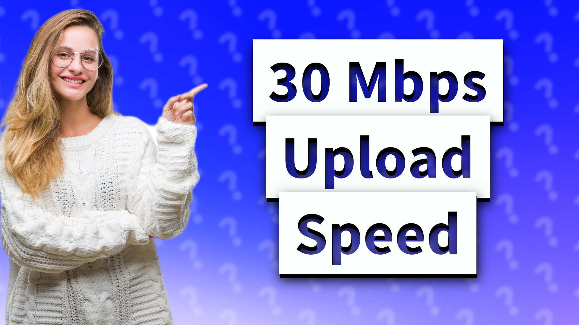 30 Mbps Upload Speed