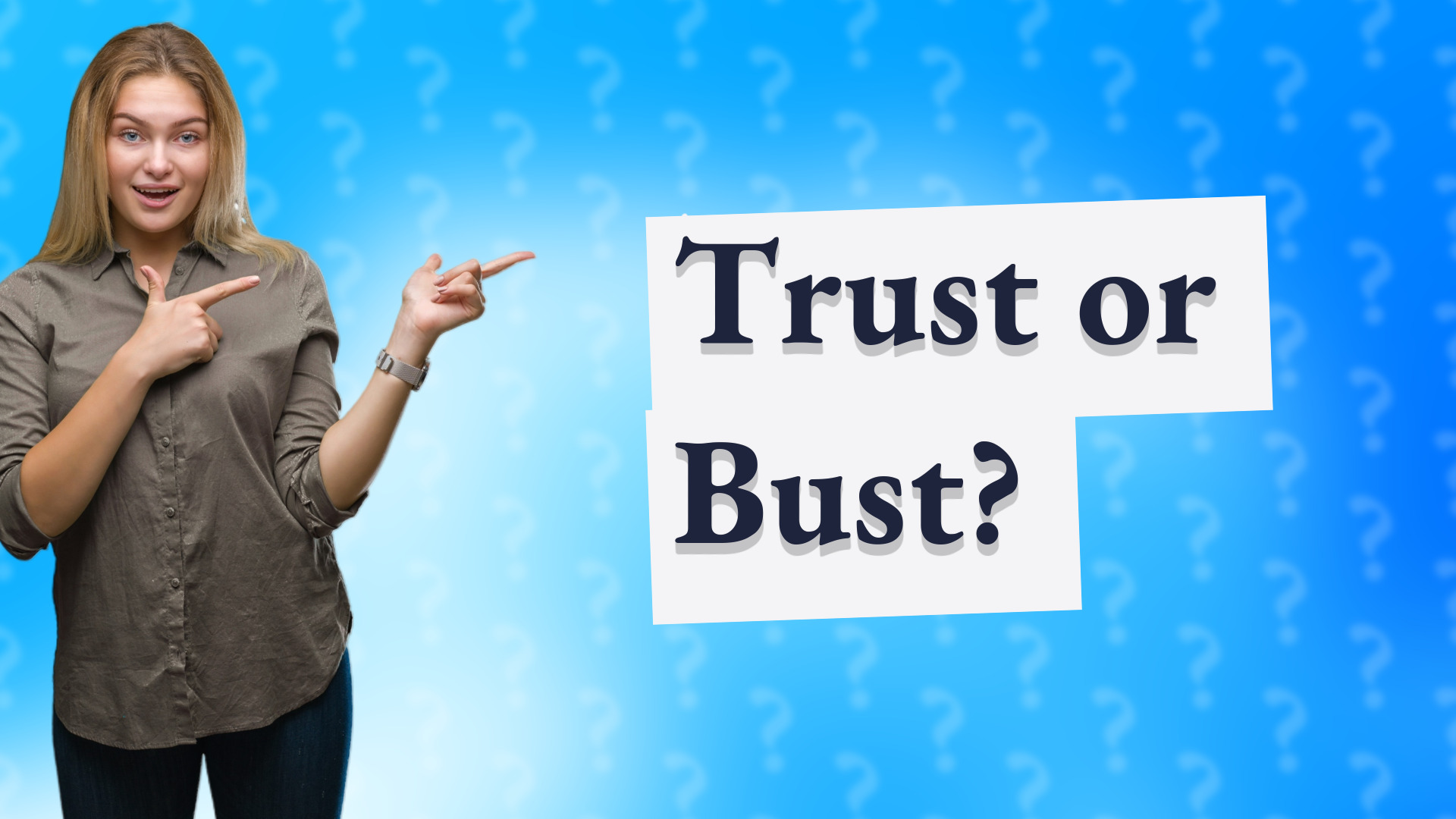 Trust or Bust?