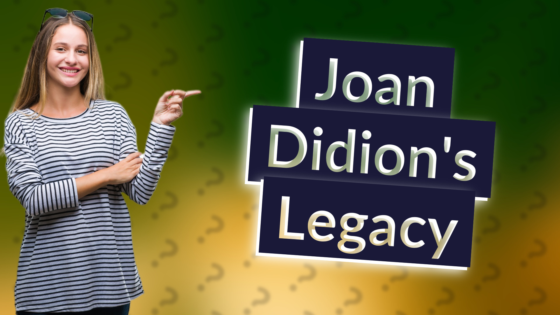 Joan Didion's Legacy