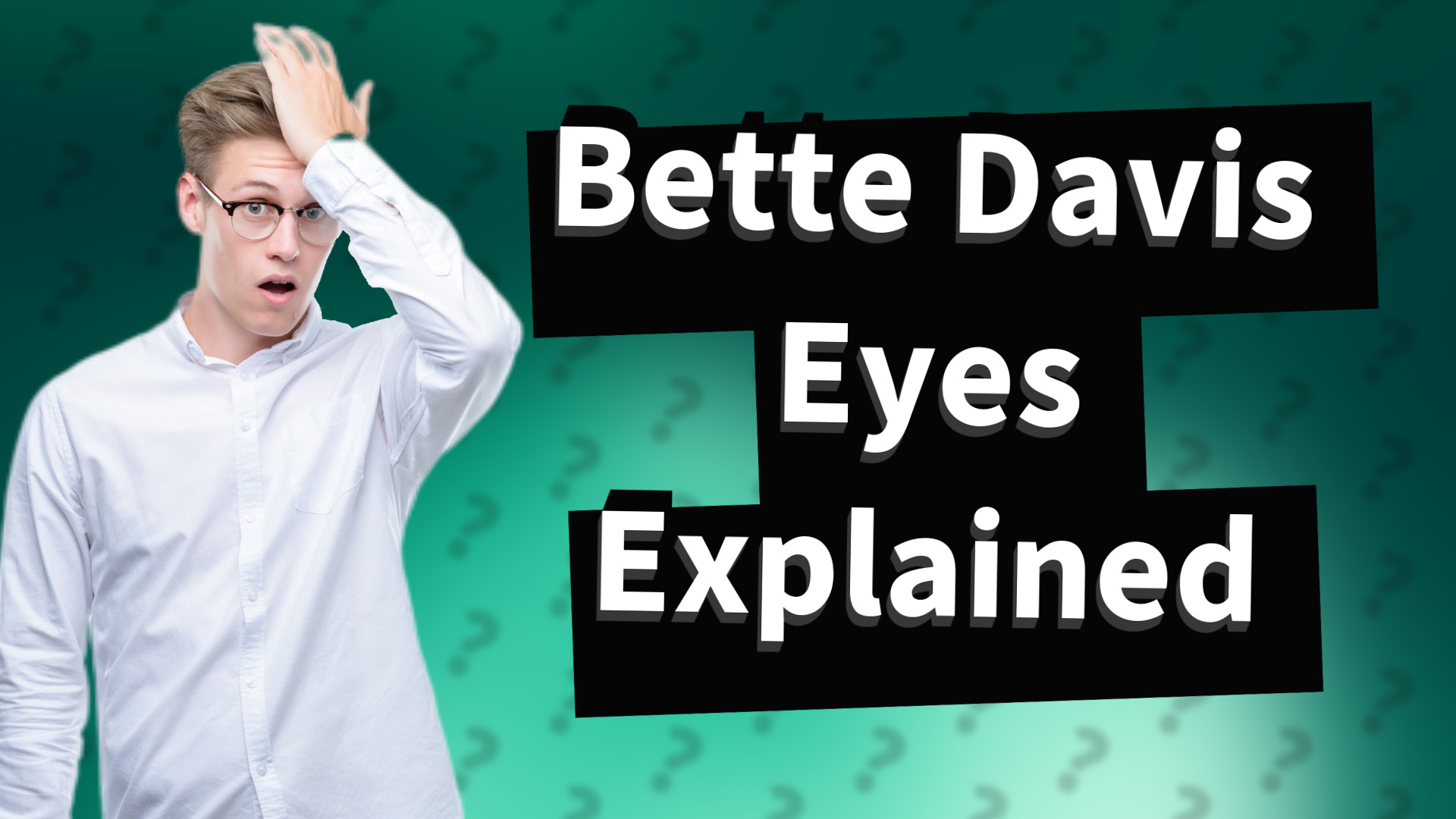 Bette Davis Eyes Explained