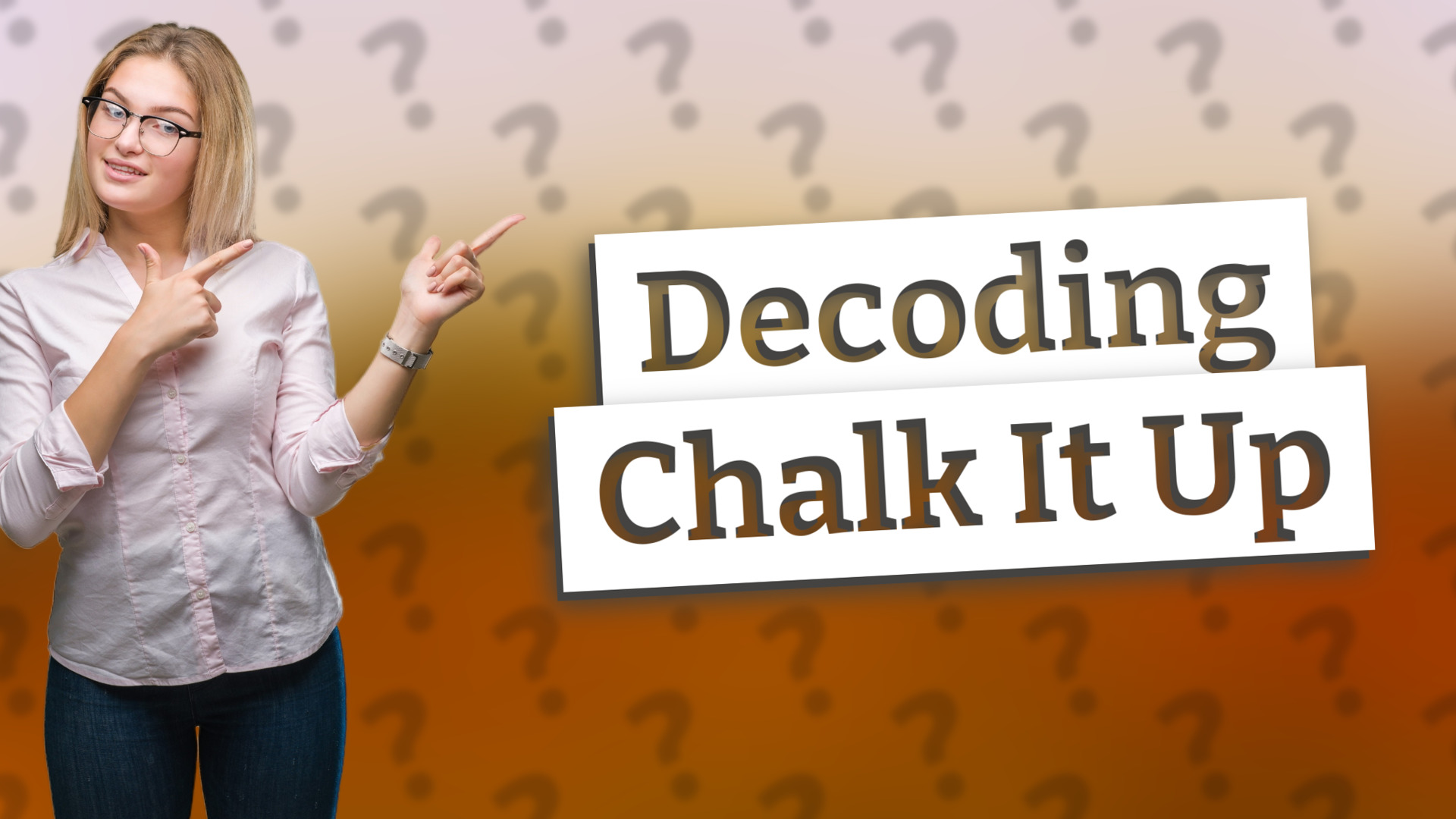 Decoding Chalk It Up