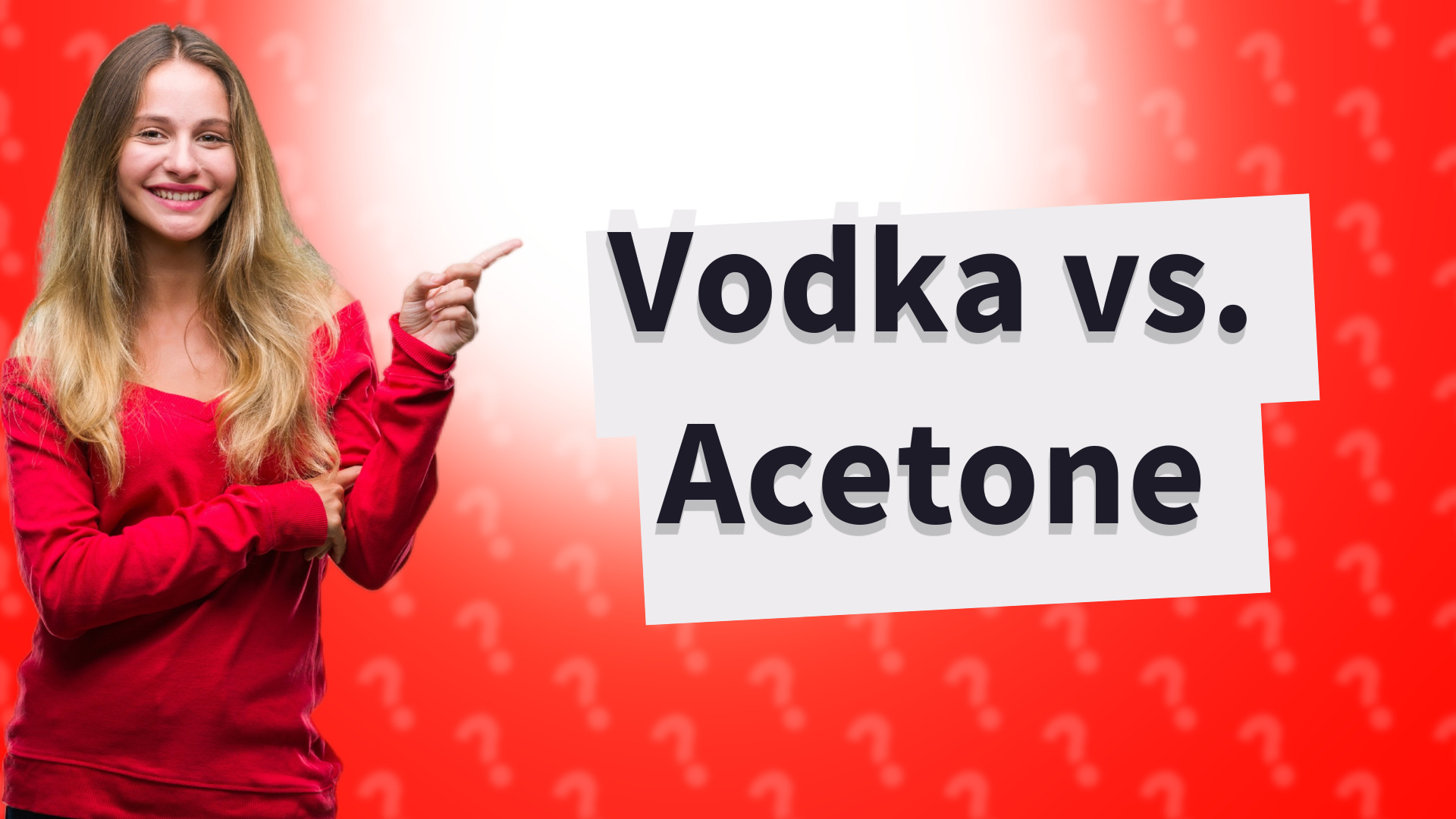 Vodka vs. Acetone