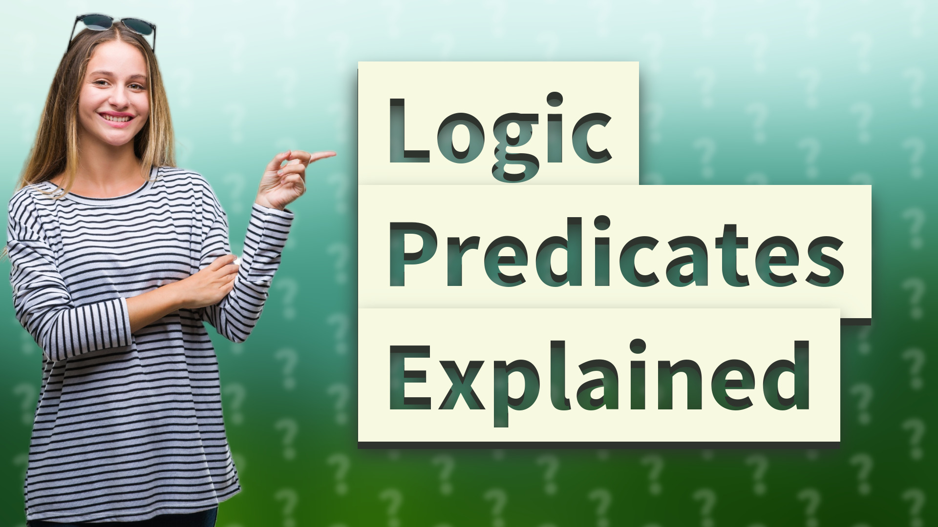 Logic Predicates Explained