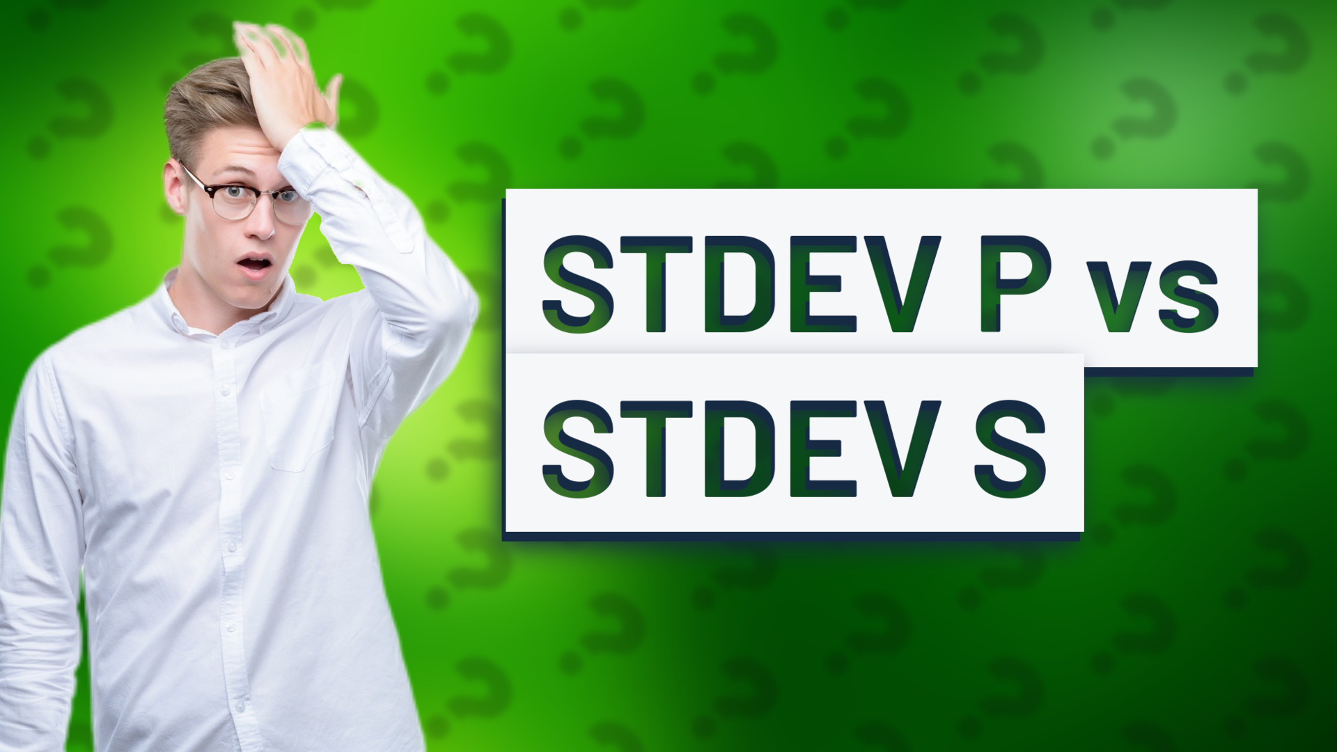 STDEV P vs STDEV S
