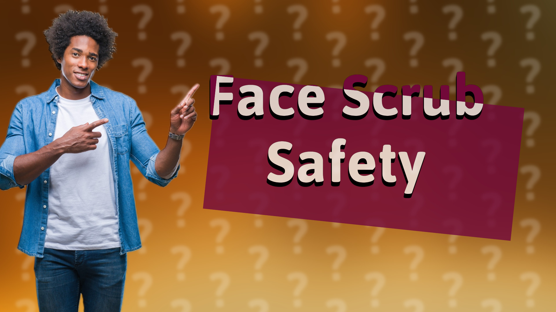 Face Scrub Safety