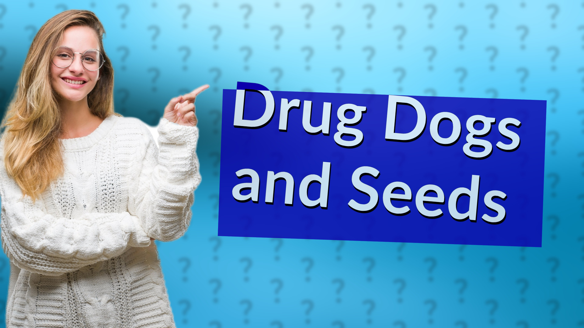 Drug Dogs and Seeds