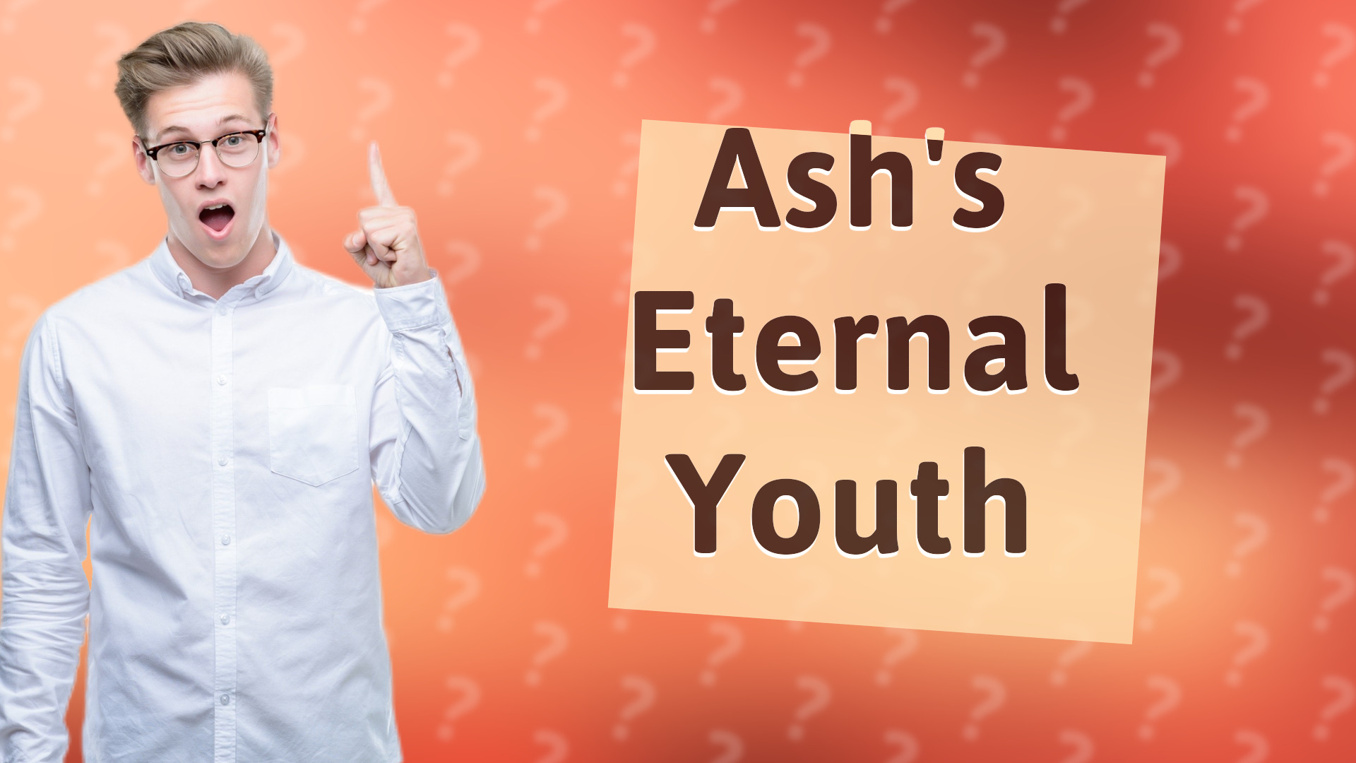 Ash's Eternal Youth