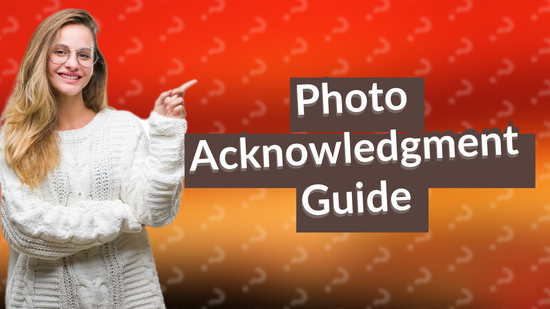 Photo Acknowledgment Guide