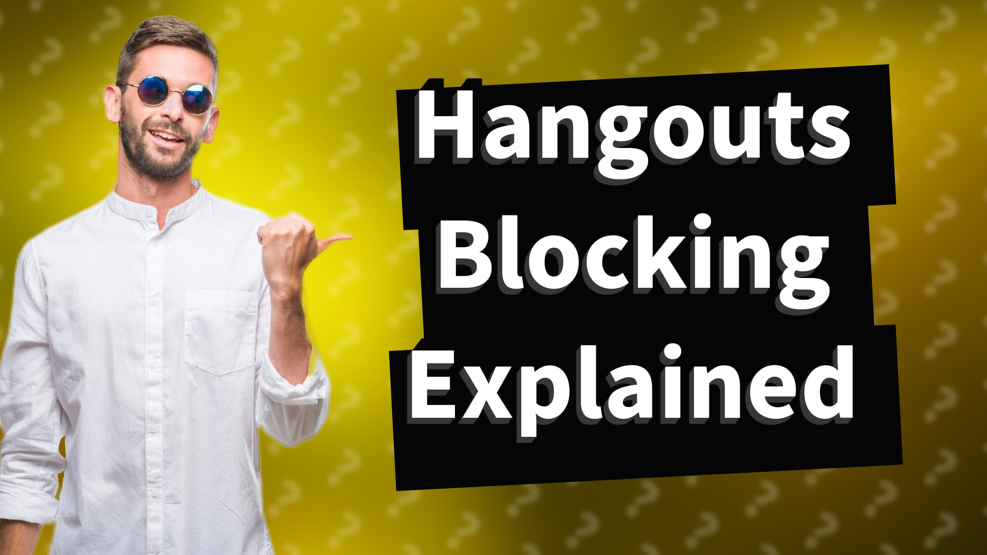 Hangouts Blocking Explained