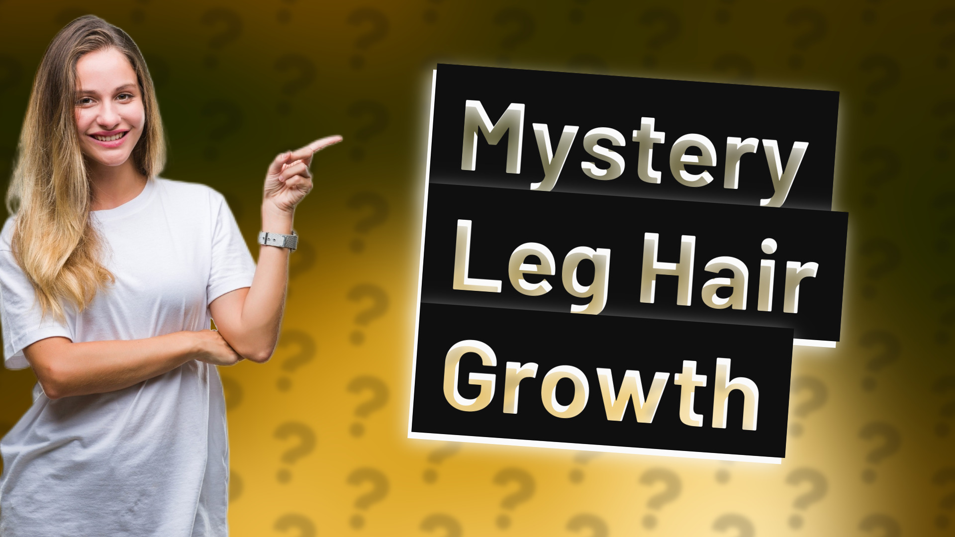 Mystery Leg Hair Growth