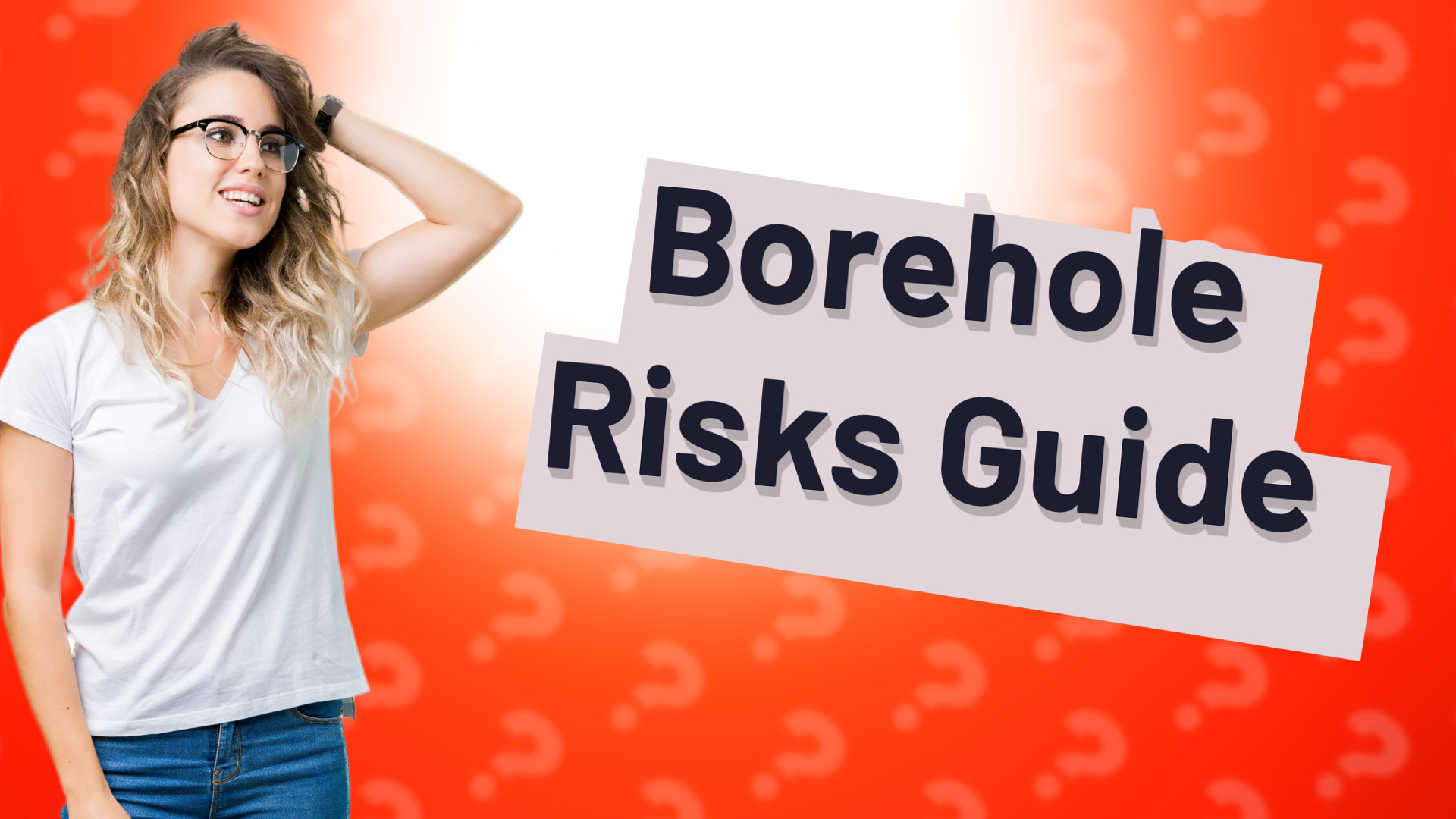 Borehole Risks Guide