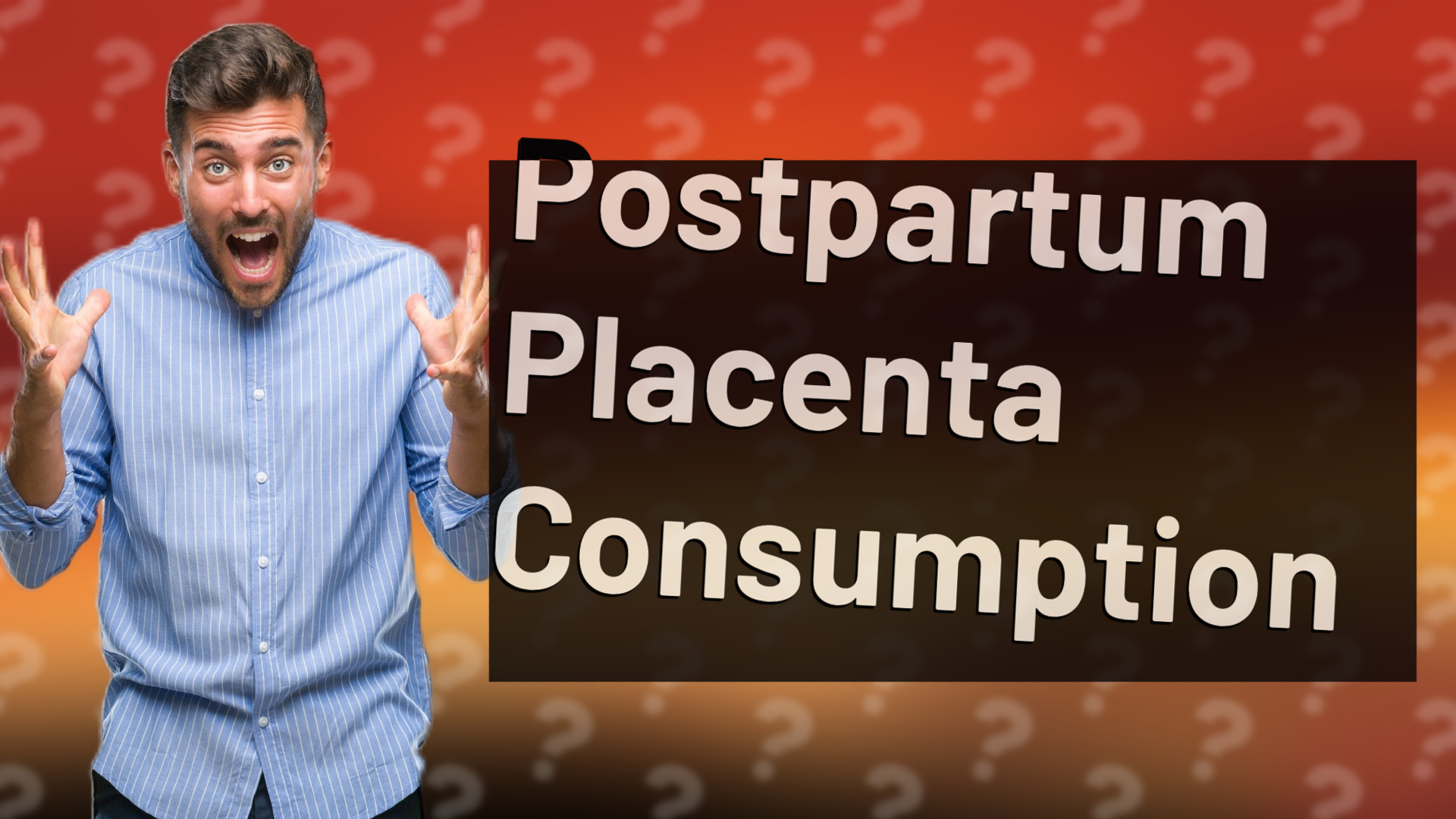 Postpartum Placenta Consumption