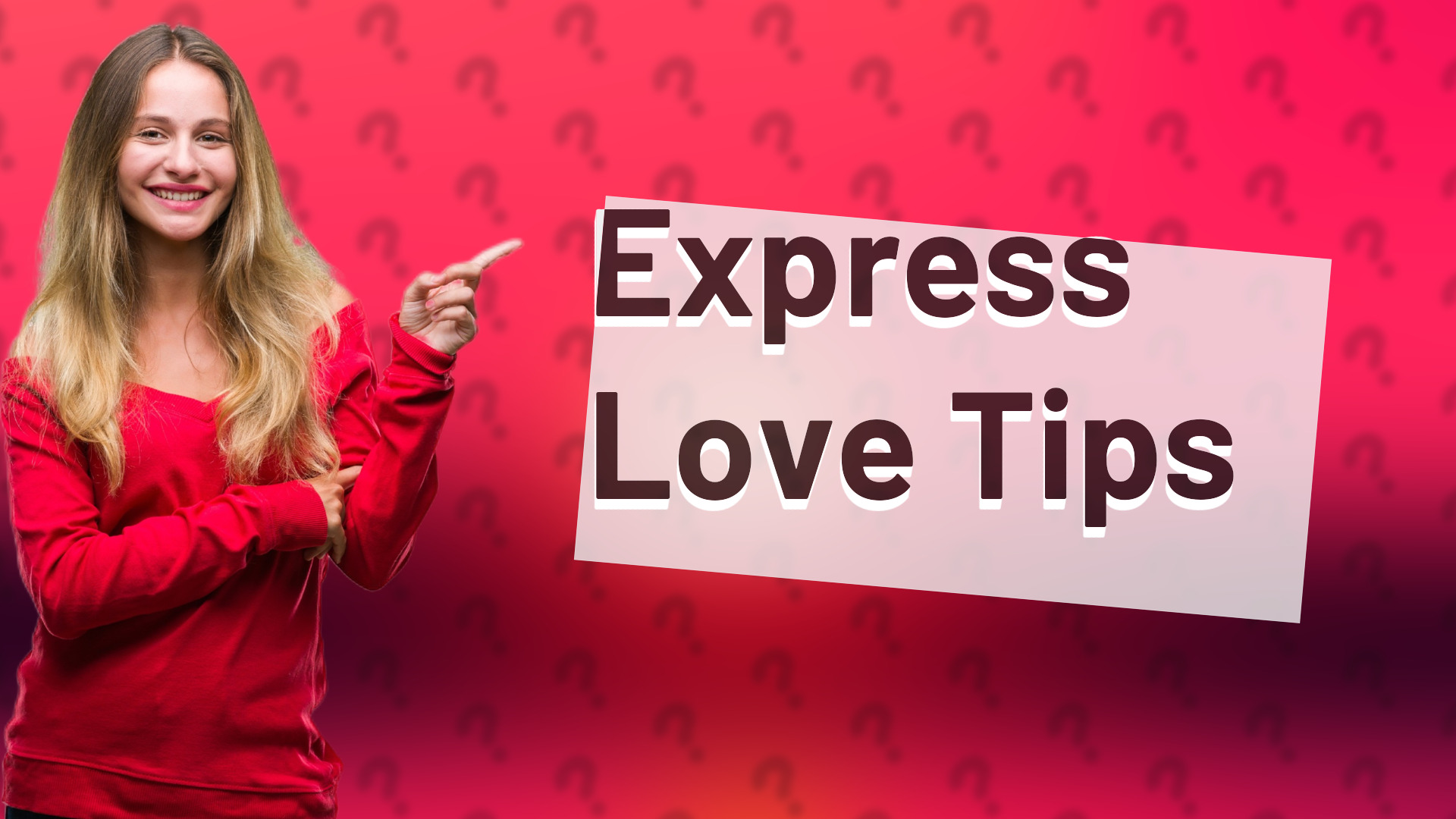 Express Love Tips